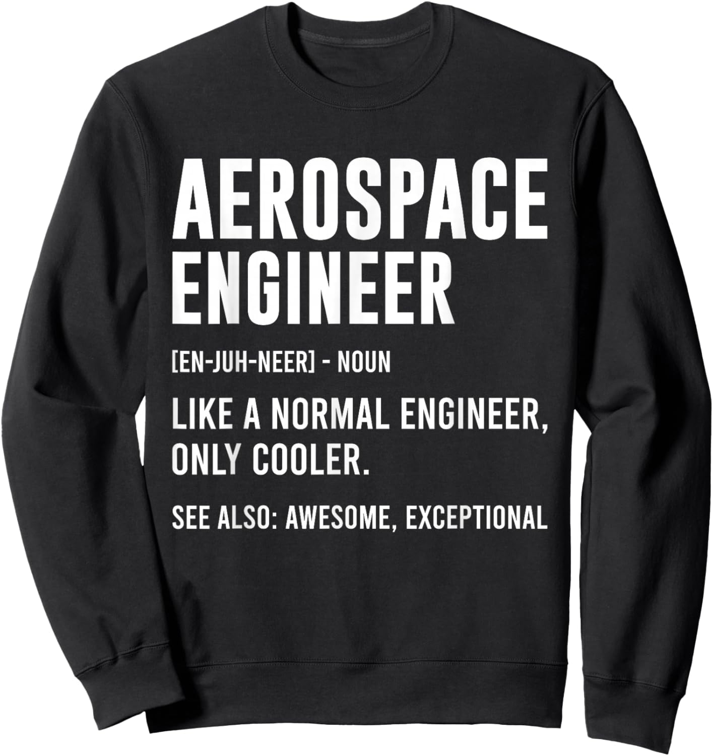 Aerospace Engineer Definition Funny Engineering Sweatshirt - Sweatshirt | Black