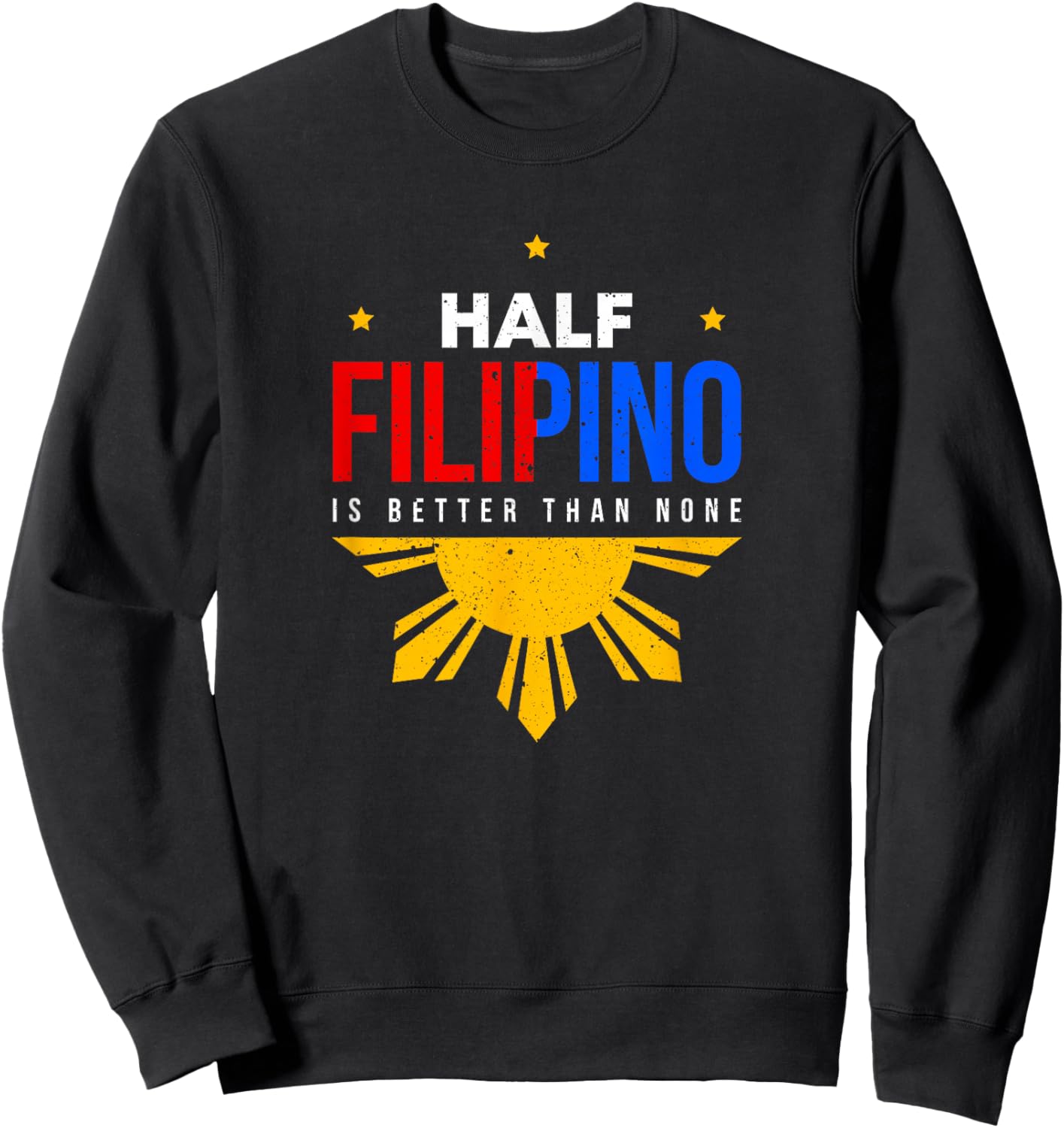 Half Filipino Design for Proud Pinoys Sweatshirt - Sweatshirt | Black