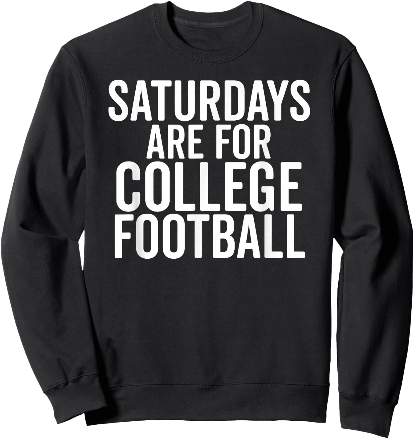 Saturdays are for College Football Sports Fan Matching Gift Sweatshirt - Sweatshirt | Black