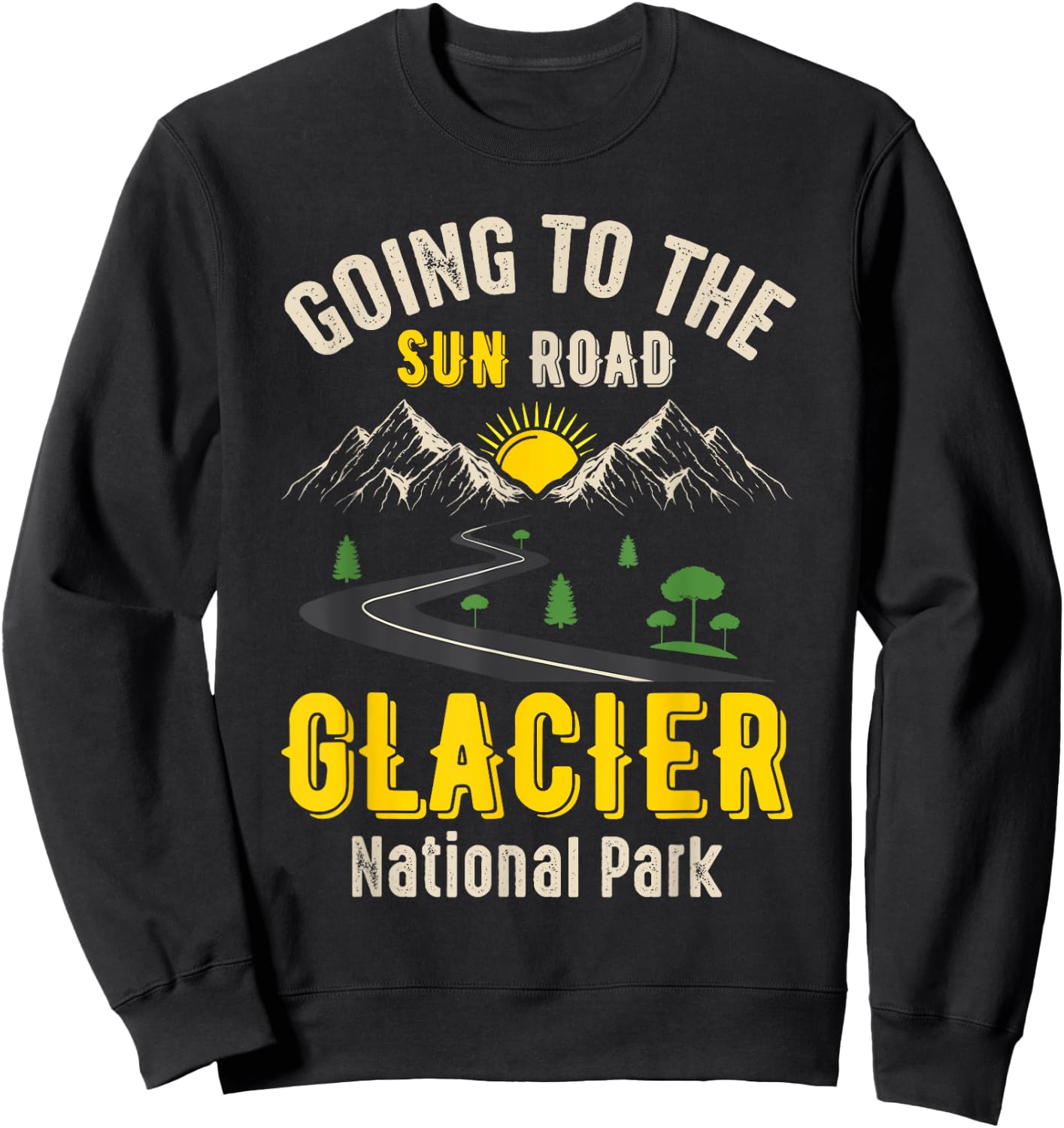 Going To The Sun Road Glacier National Park Montana Gift Sweatshirt - Sweatshirt | Black