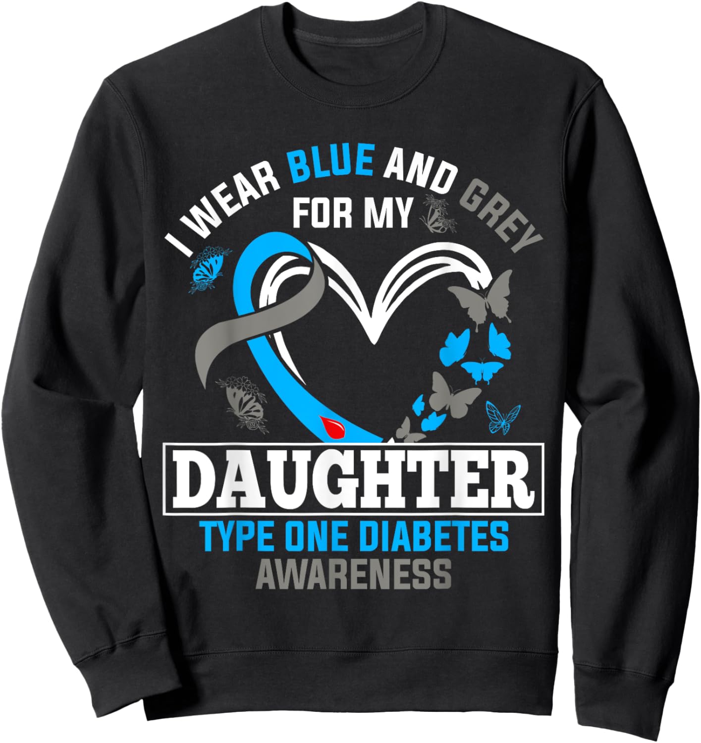 I Wear Blue & Gray For My Daughter Type One Diabetes Sweatshirt - Sweatshirt | Black