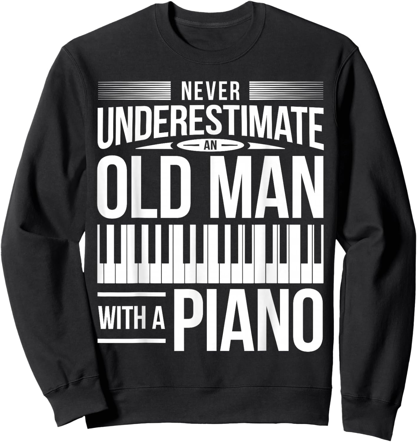 Piano Pianio Piano Player Grandpa Father Musician I Old Man Sweatshirt - Sweatshirt | Black