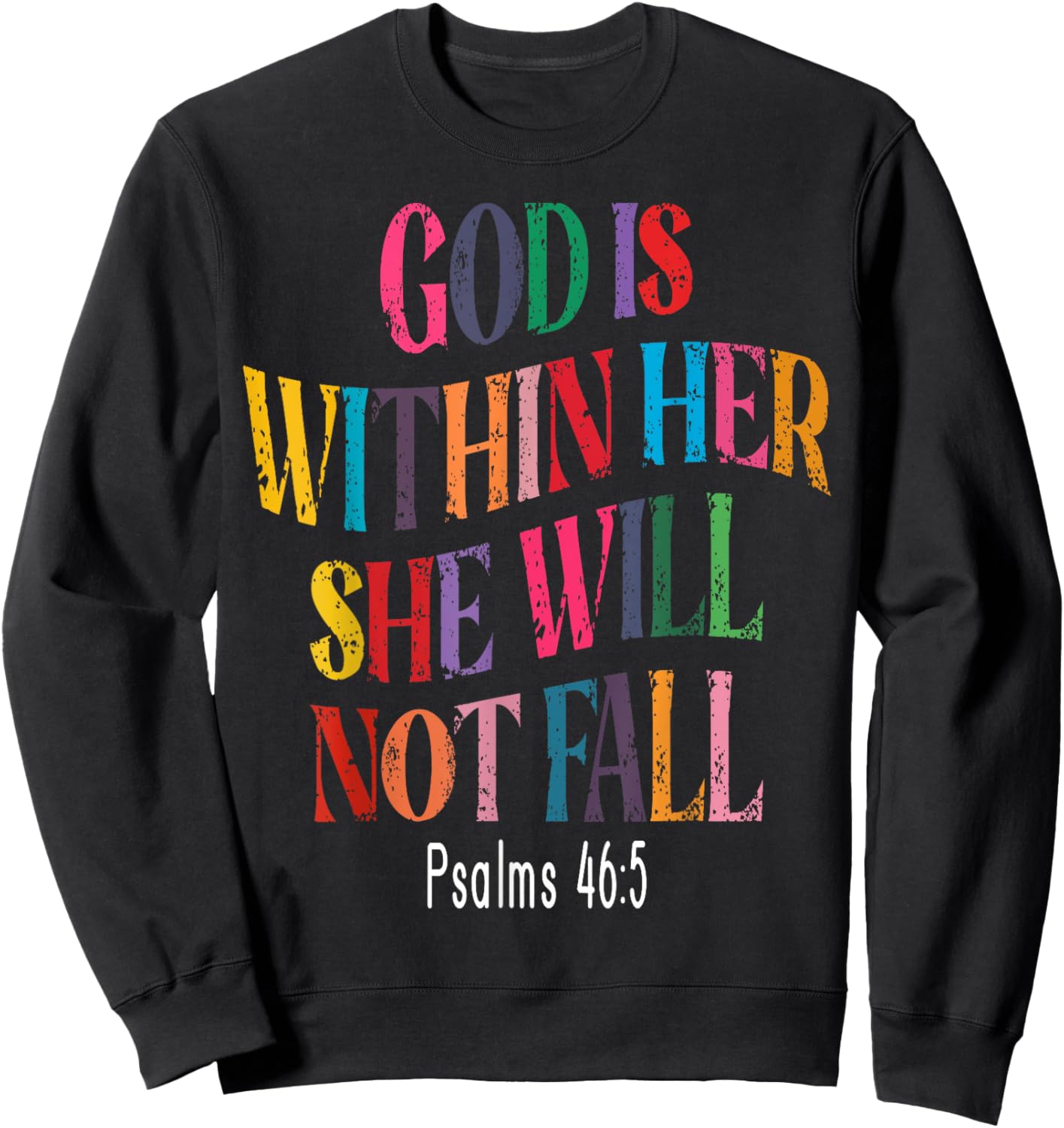 Psalms 46:5 God Is Within Her, She Will Not Fall Sweatshirt - Sweatshirt | Black
