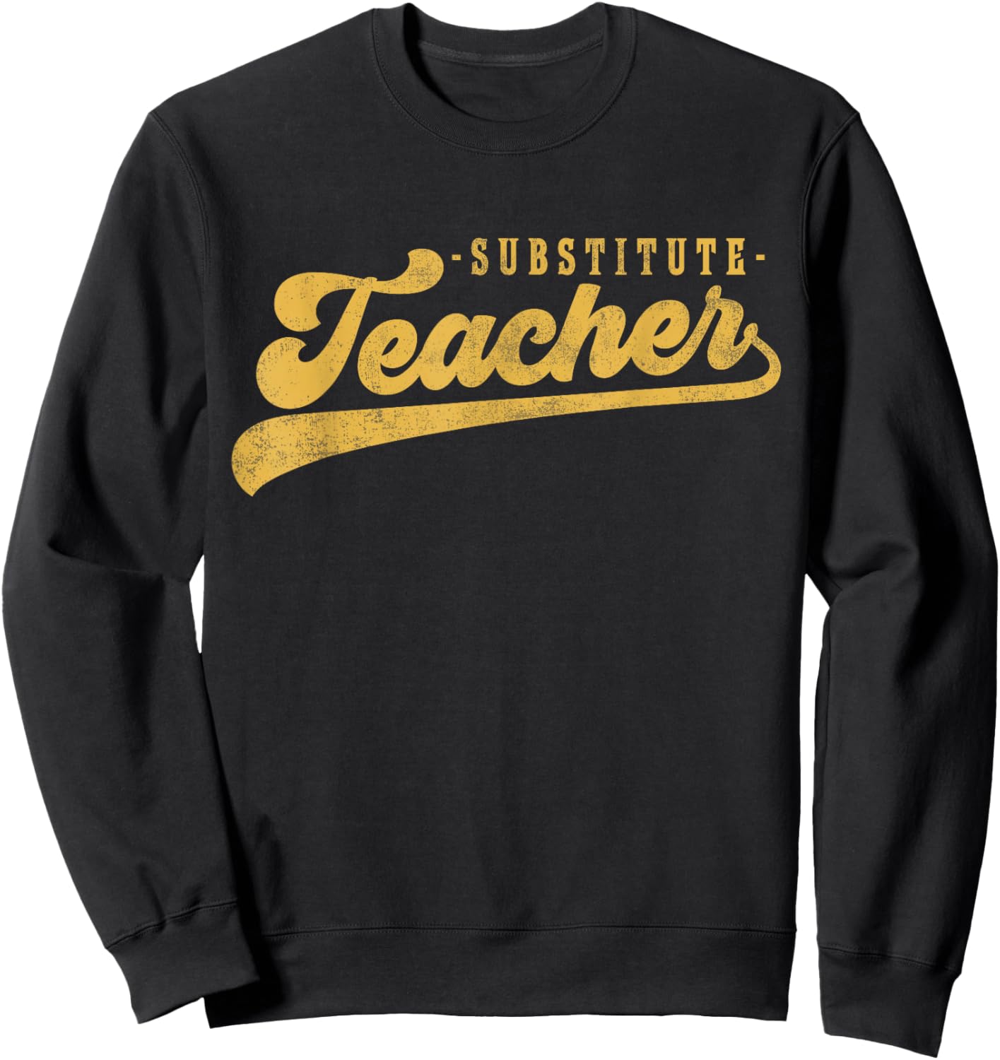 Substitute Teacher Cute Vintage Graphic Substitute Teacher Sweatshirt - Sweatshirt | Black