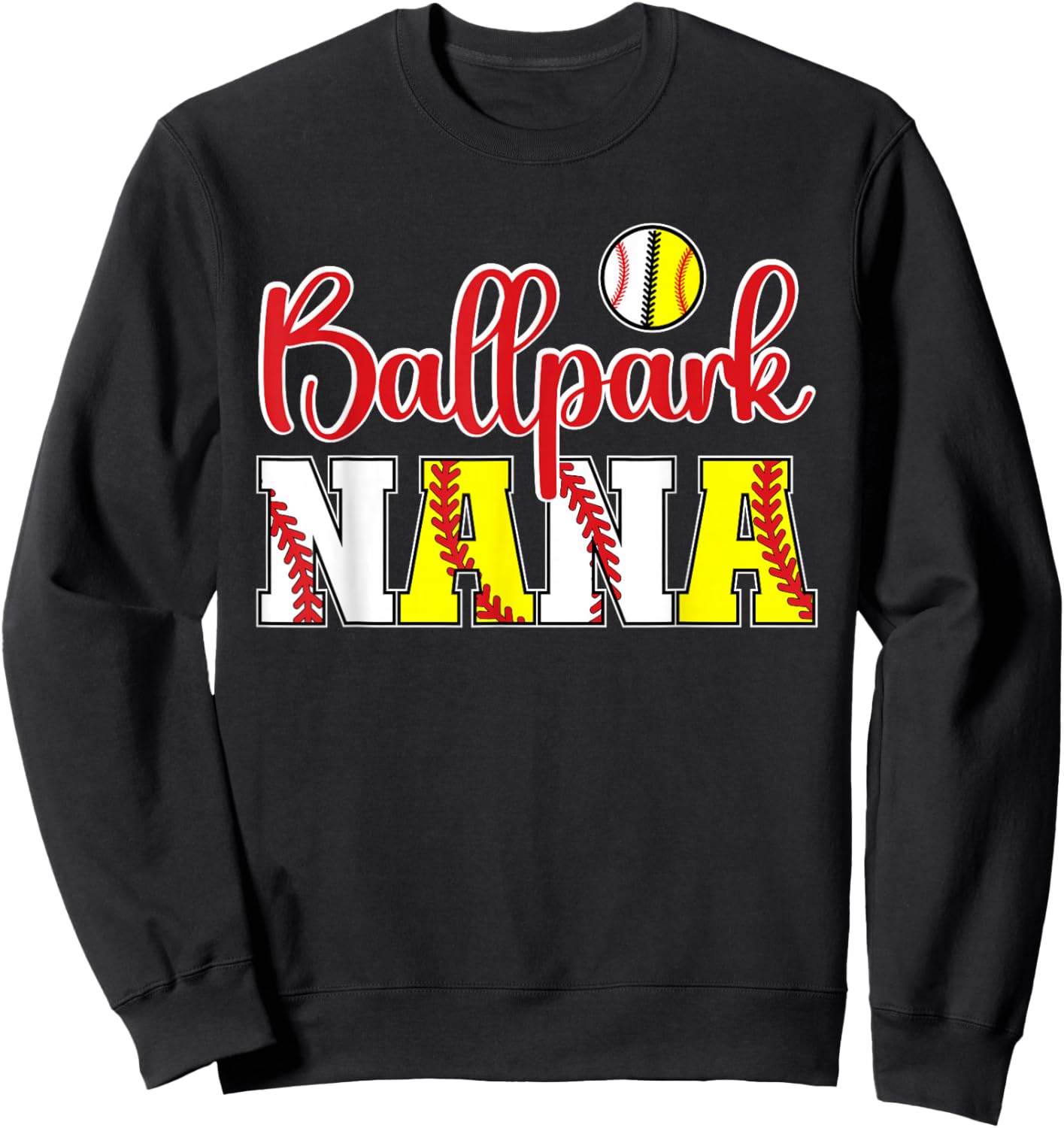 Ballpark Nana Softball Baseball Nana Grandma Sweatshirt - Sweatshirt | Black