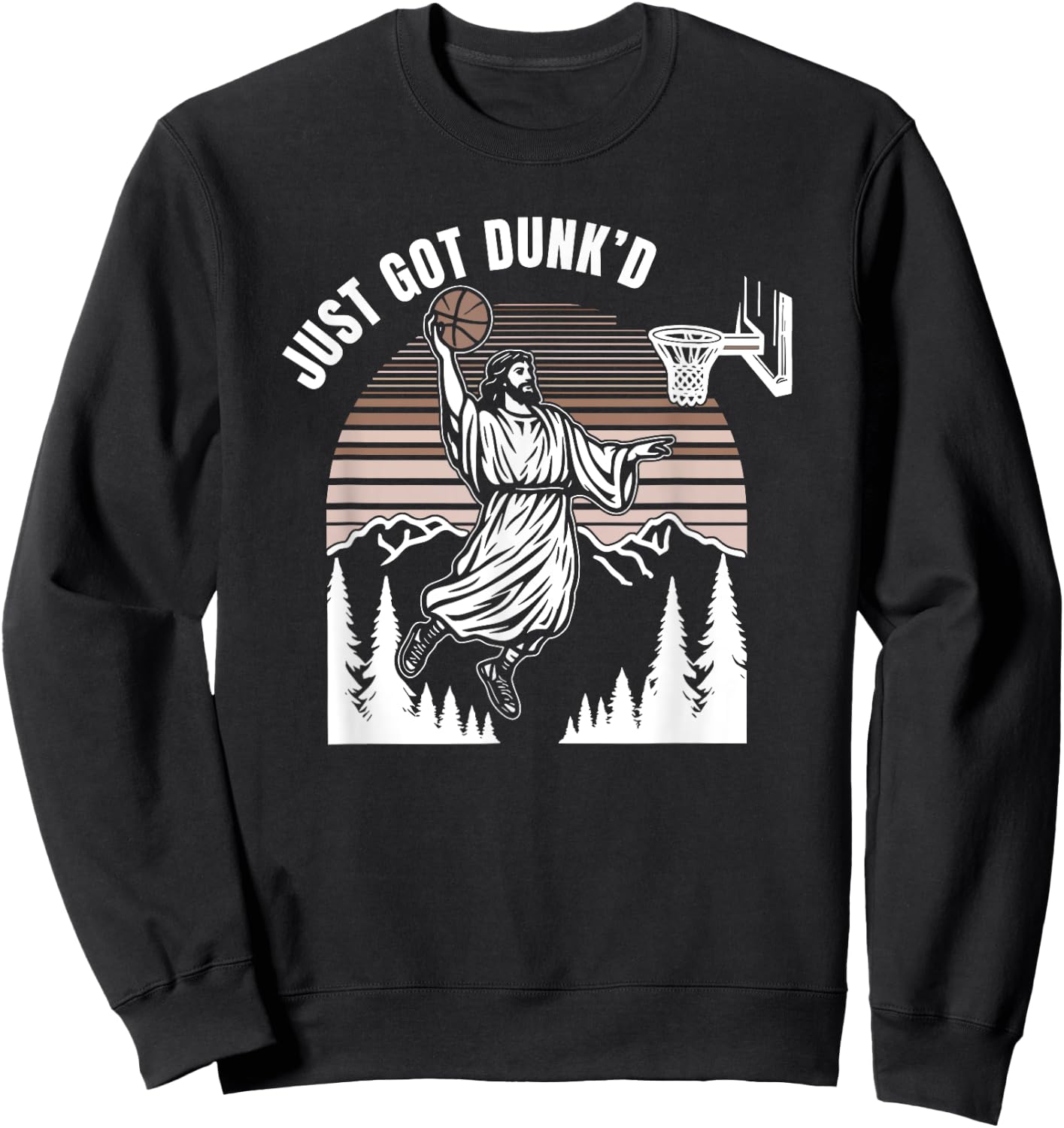 Just Got Dunked, Funny Jesus Basketball Sweatshirt - Sweatshirt | Black