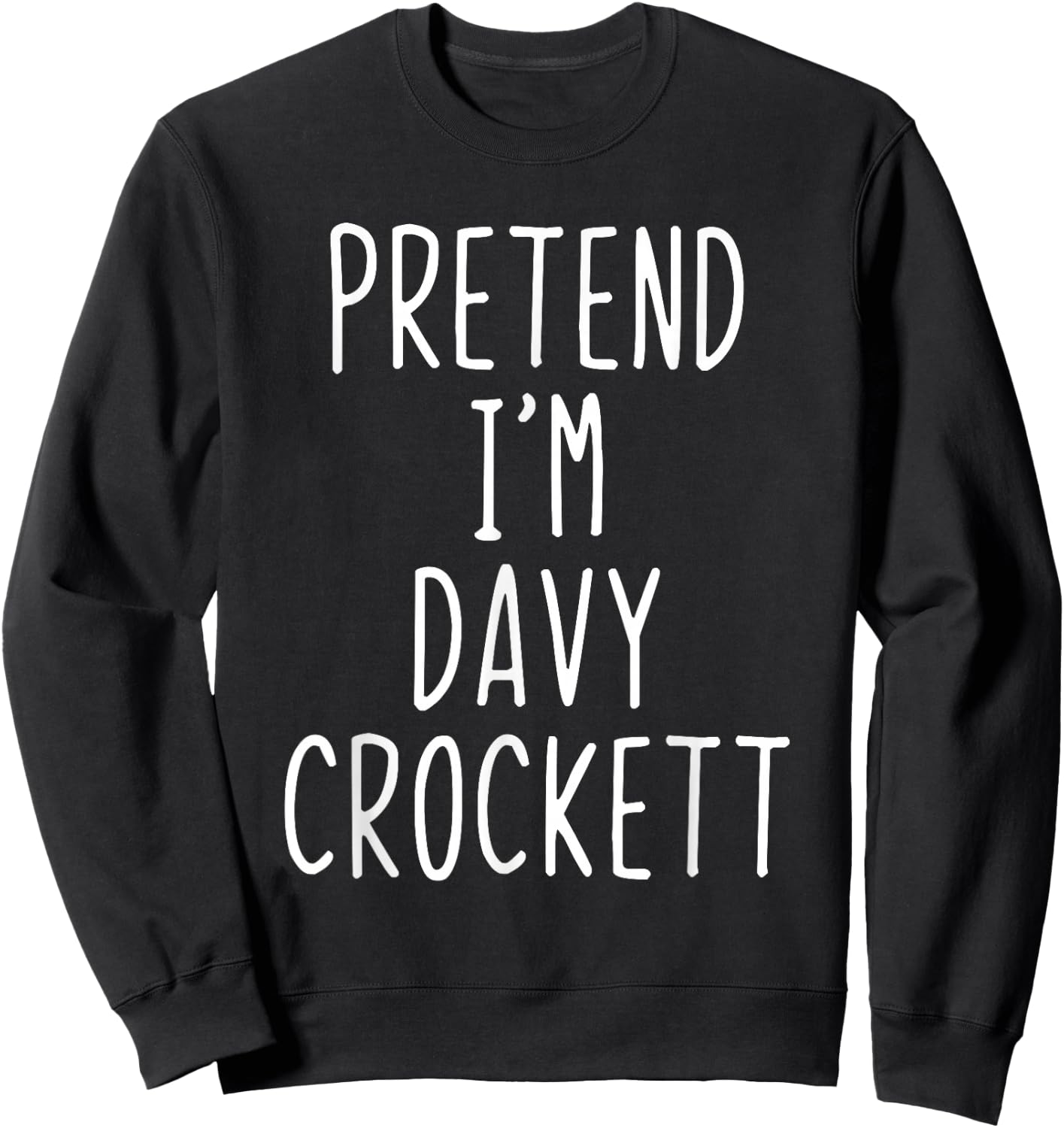 Pretend I'm Davy Crockett Costume Halloween Lazy Adult Kids Sweatshirt - Sweatshirt | Black