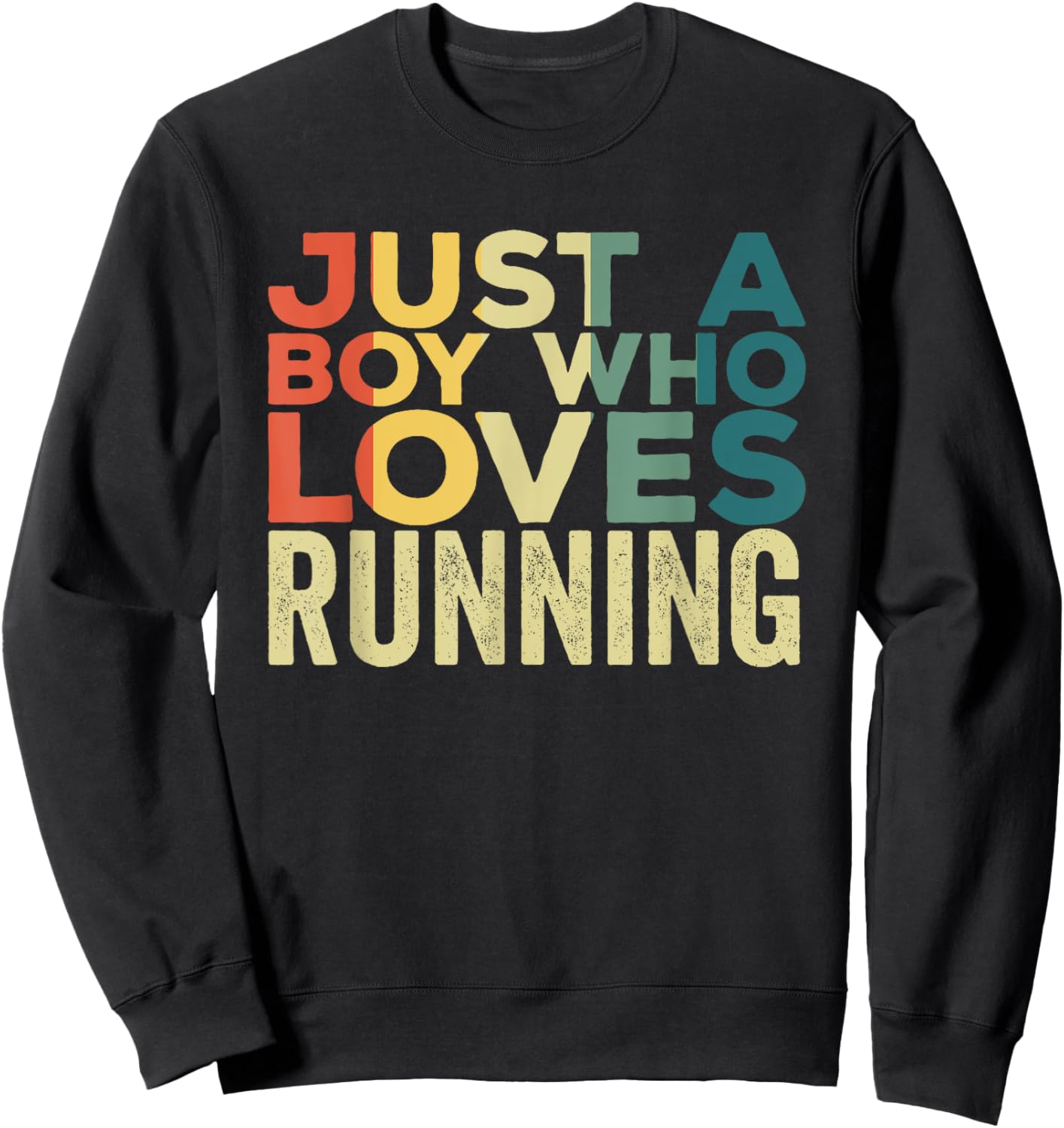 Just A Boy Who Loves Running Apparel Run Quote Marathon Sweatshirt - Sweatshirt | Black