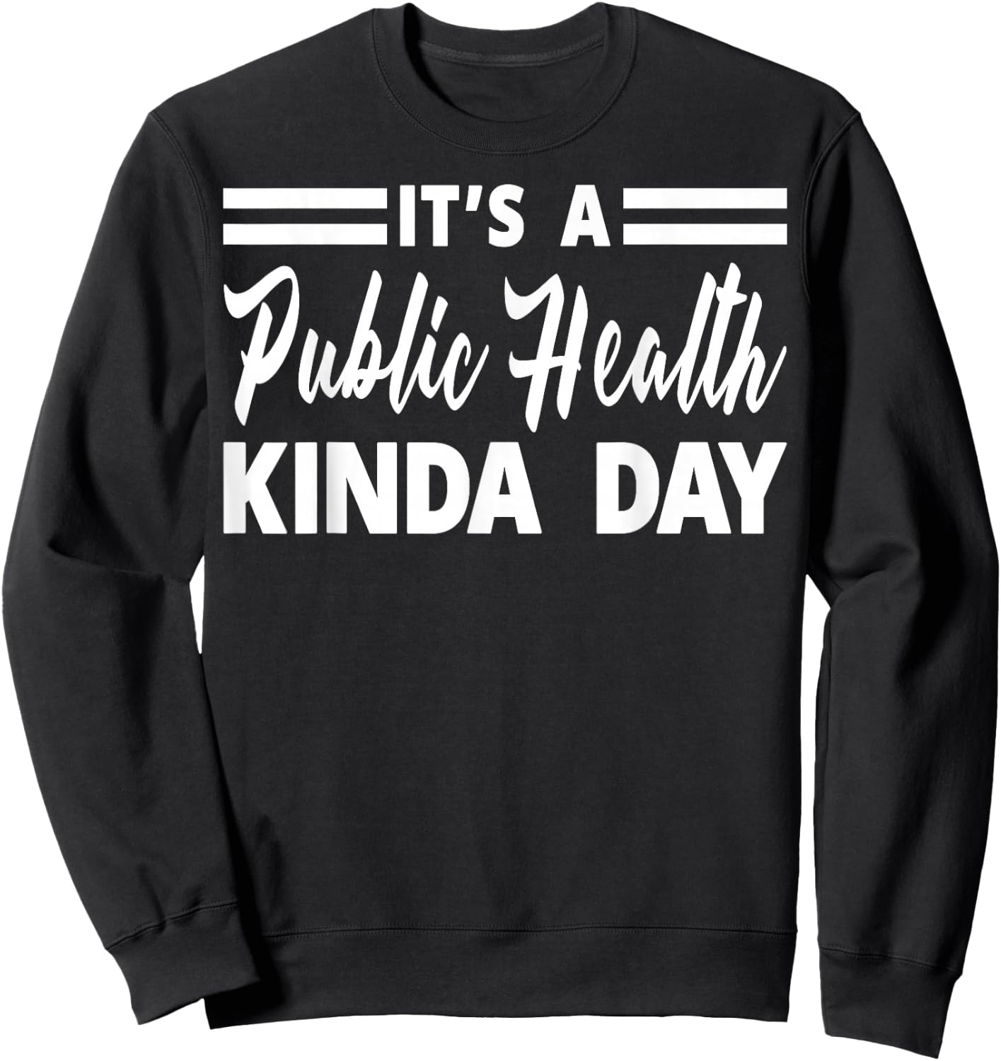 Public Health Merch - Funny Unique Health Workers Design Sweatshirt - Sweatshirt | Black