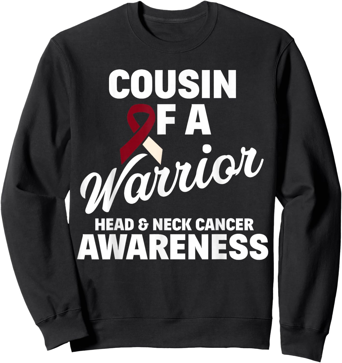Oral Head & Neck Cancer Awareness Cousin Of A Warrior Sweatshirt - Sweatshirt | Black