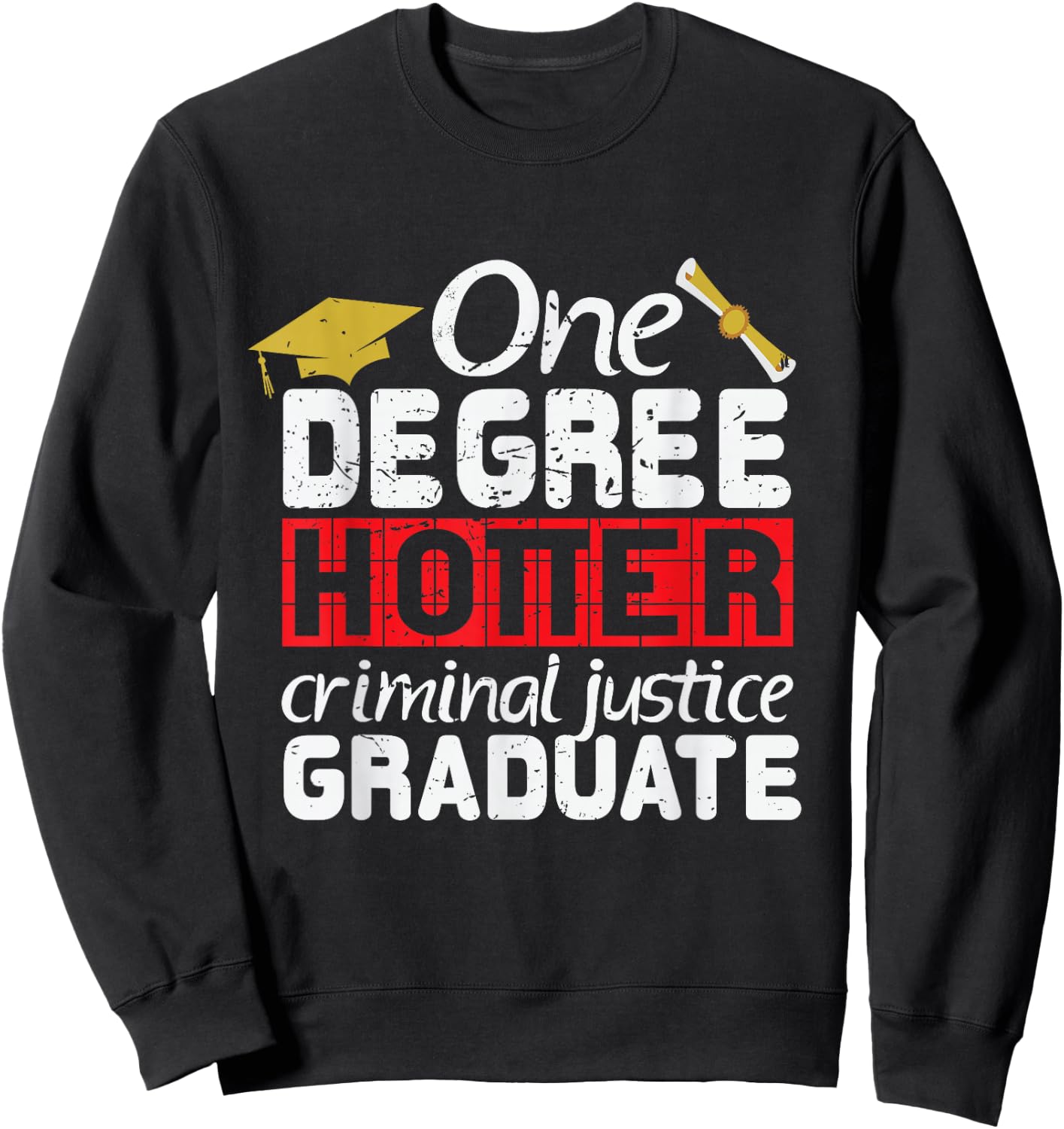 Graduation Criminal Justice Major Graduate Shirt Gift Sweatshirt - Sweatshirt | Black