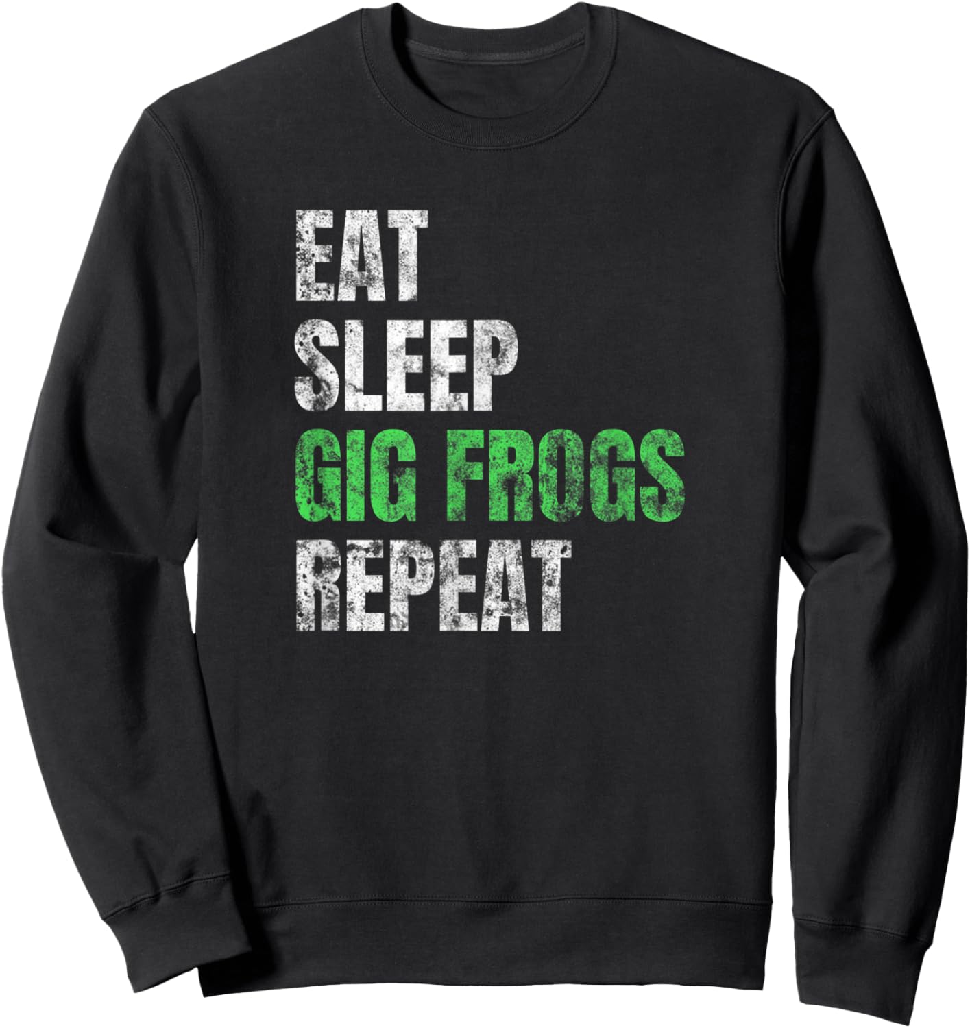 Funny Gifts for Frog Gigging Eat Sleep Gig Frogs Repeat Sweatshirt - Sweatshirt | Black