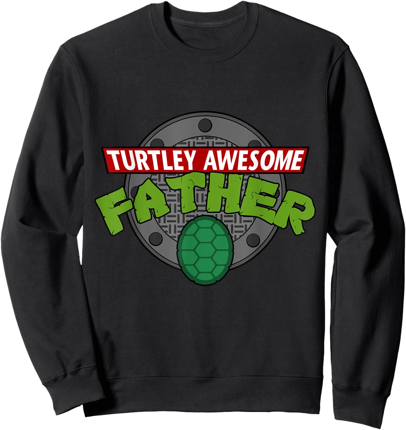 Turtley Awesome Father Awesome Fathers Day Sweatshirt - Sweatshirt | Black