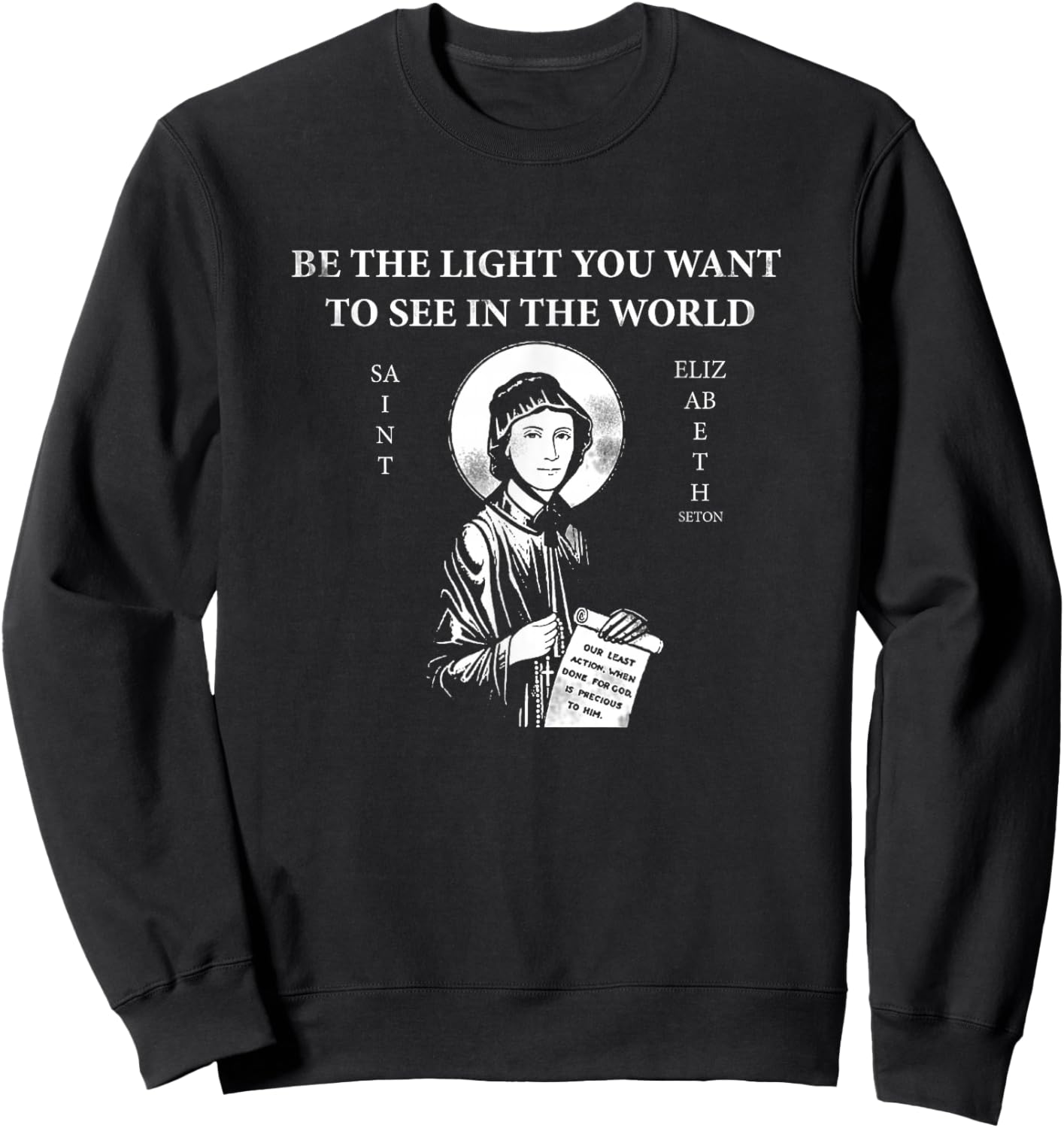 St. Elizabeth Ann Seton Be The Light Sweatshirt - Sweatshirt | Black