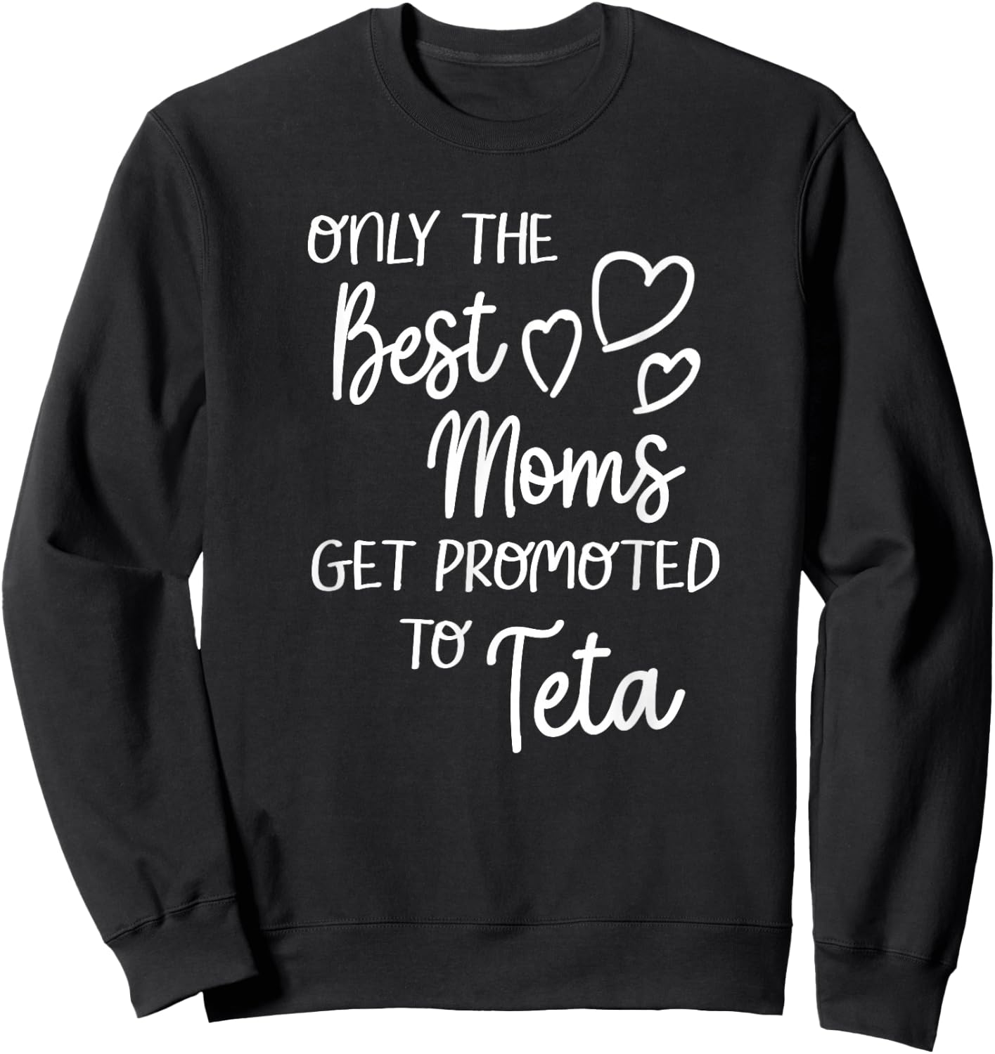 The Best Moms Get Promoted To Teta for Arabic Syrian Grandma Sweatshirt - Sweatshirt | Black