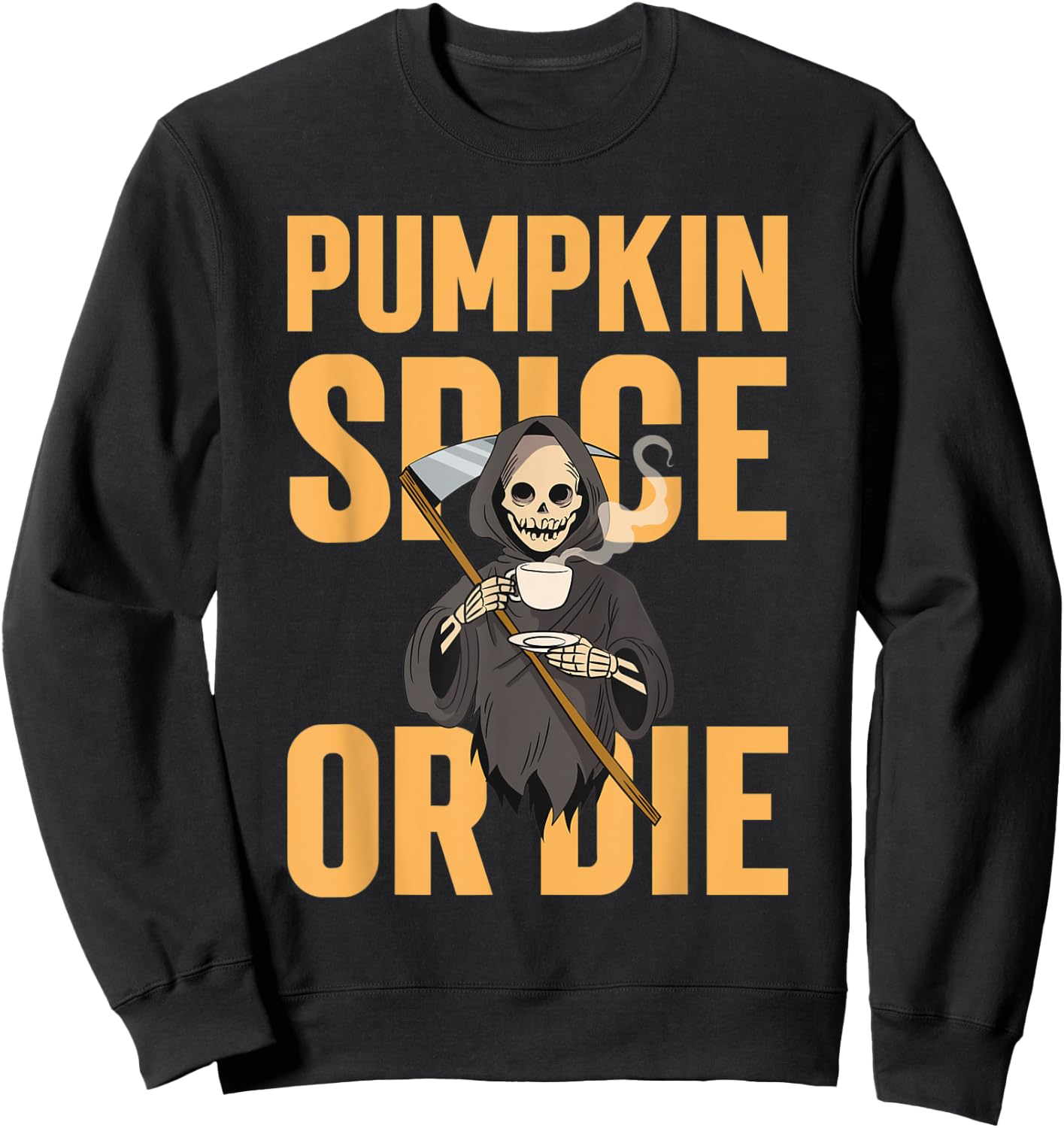 Pumpkin Spice Or Die Fall Coffee Lover Halloween Skeleton Sweatshirt - Sweatshirt | Black