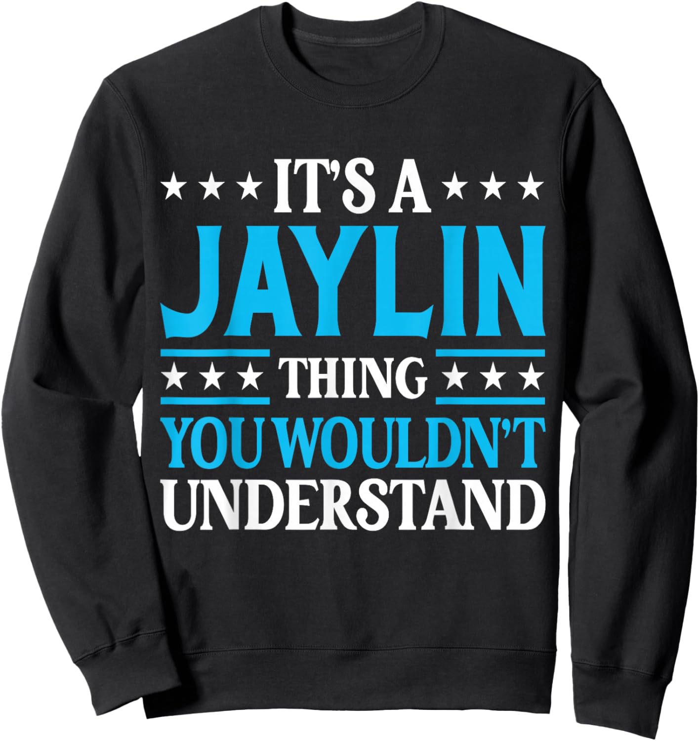 Jaylin Thing Wouldn't Understand Personal Name Jaylin Sweatshirt - Sweatshirt | Black