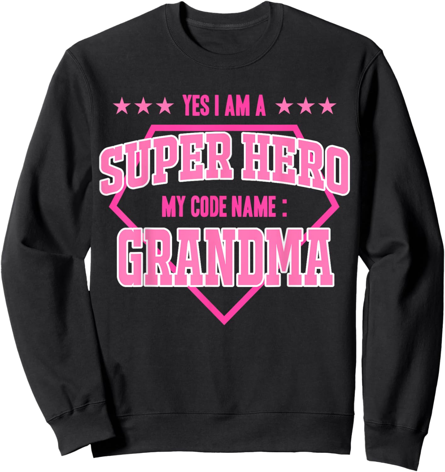 Yes I'm A Superhero Codename Grandma Grandma Mother's Day Sweatshirt - Sweatshirt | Black
