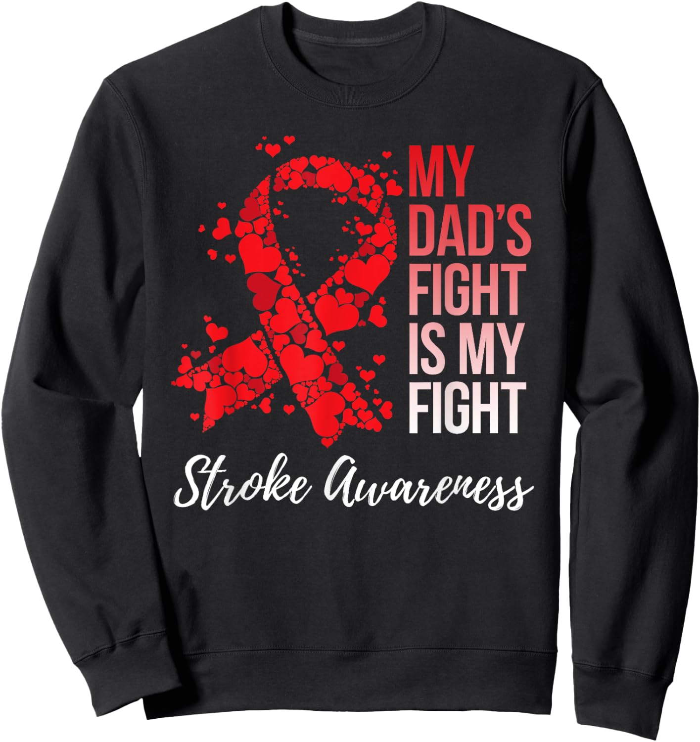 My Dad’s Fight Is My Fight Stroke Awareness Sweatshirt - Sweatshirt | Black