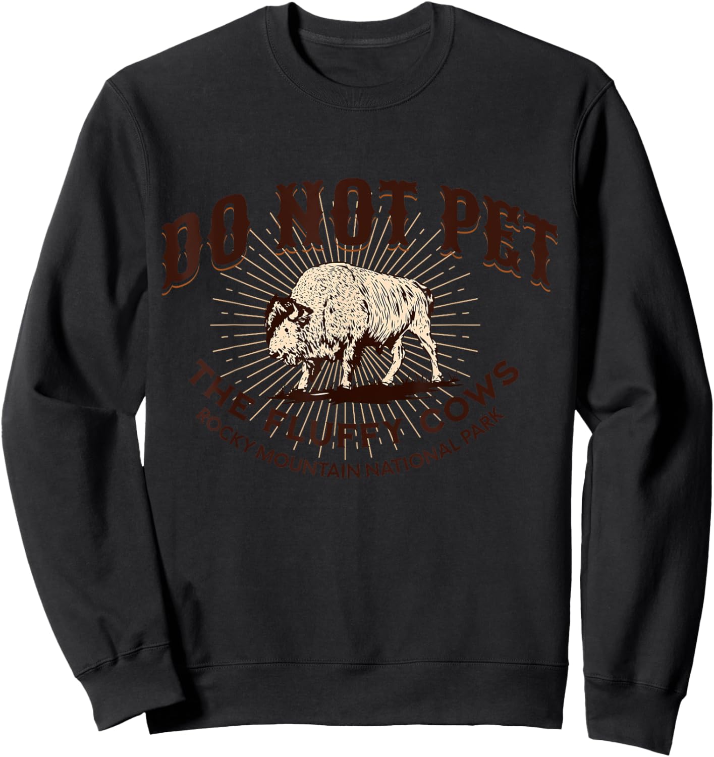 Do Not Pet the Fluffy Cows Rocky Mountain National Park Sweatshirt - Sweatshirt | Black