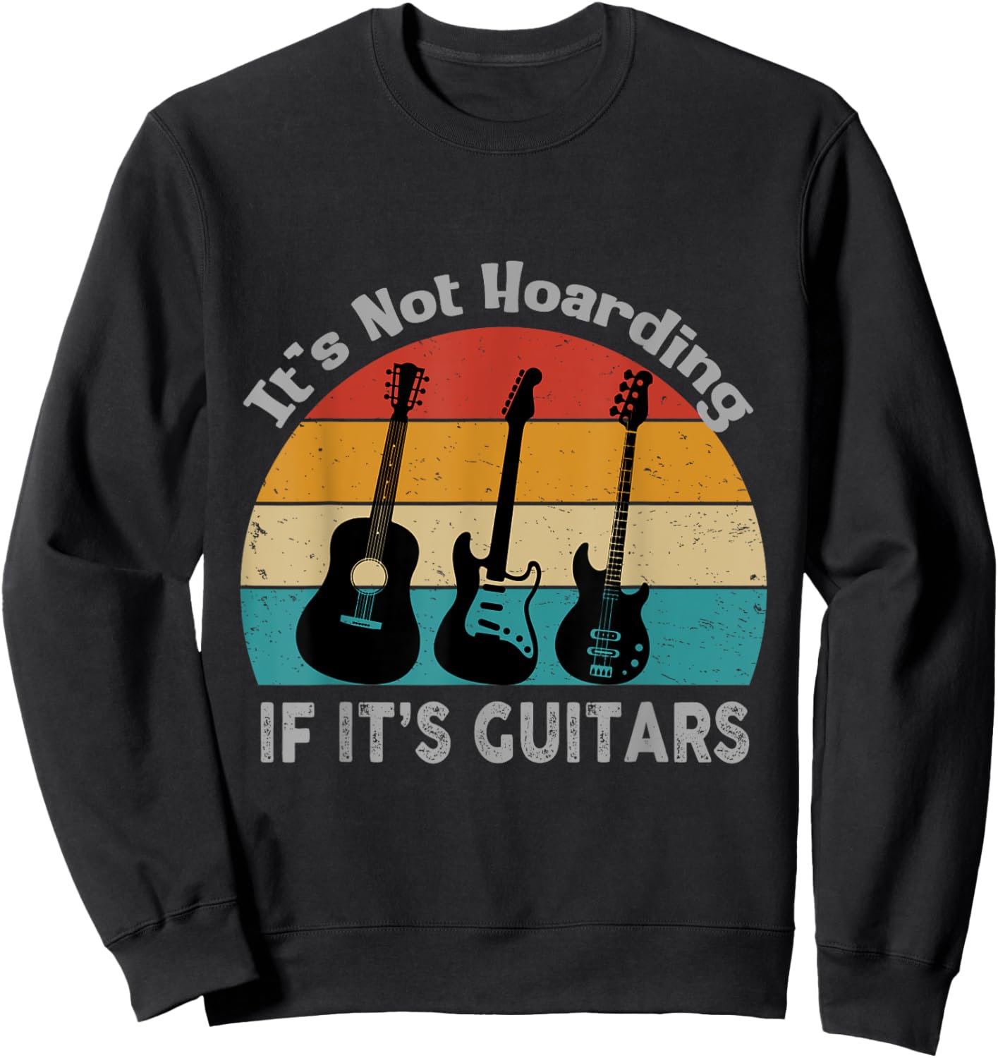 It's Not Hoarding If Its Guitars Vintage Sunset Sweatshirt - Sweatshirt | Black