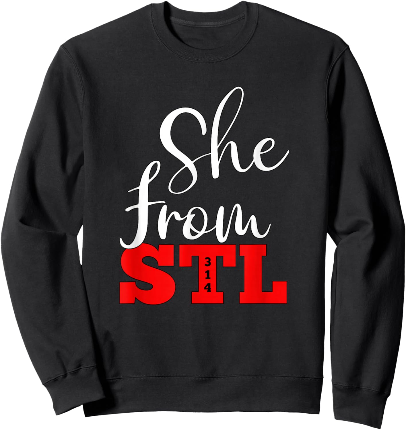 She is From STL 314 St. Louis Missouri Sweatshirt - Sweatshirt | Black