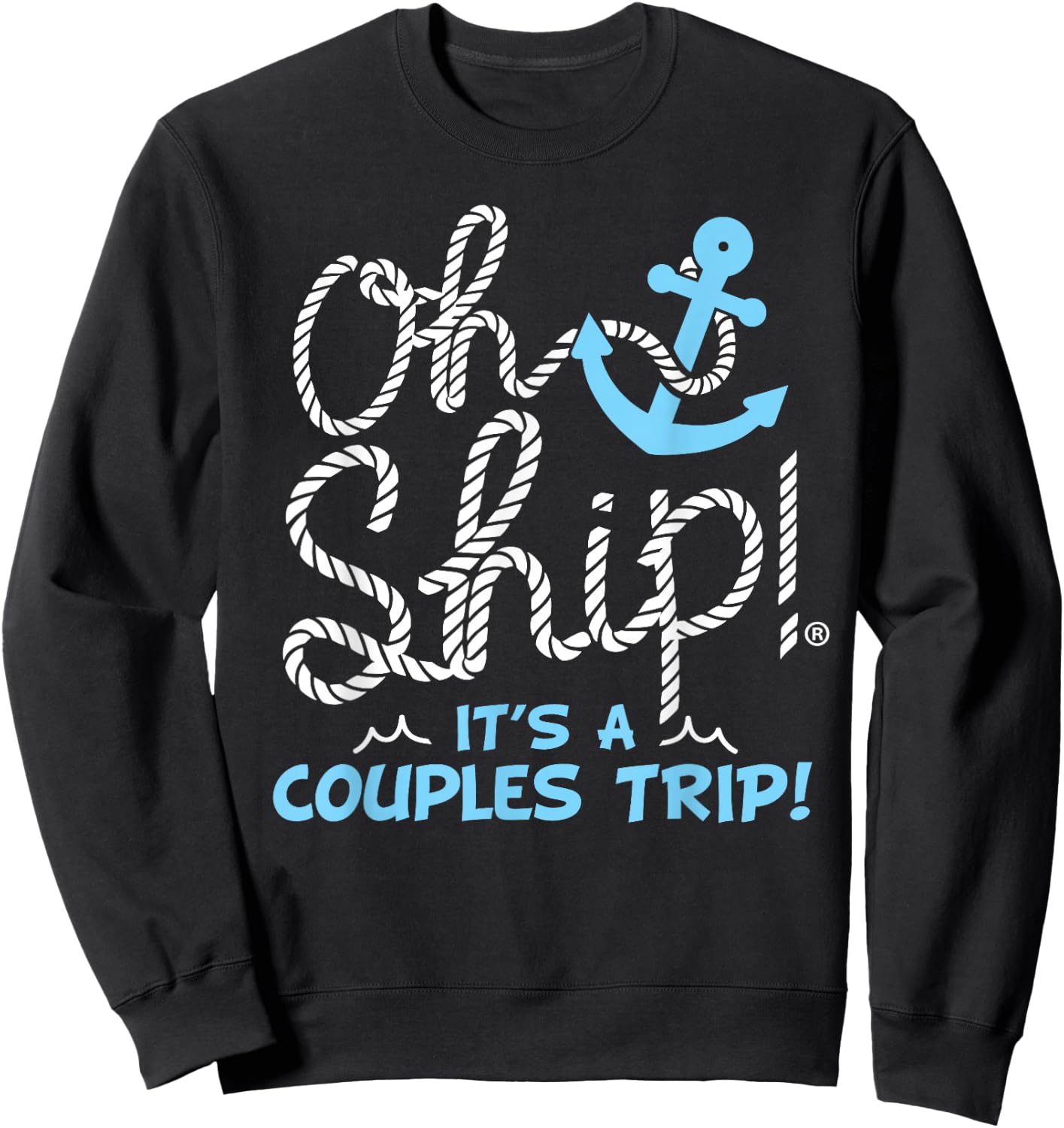 Oh Ship It's a Couples Trip - Matching Couples Cruise Sweatshirt - Sweatshirt | Black