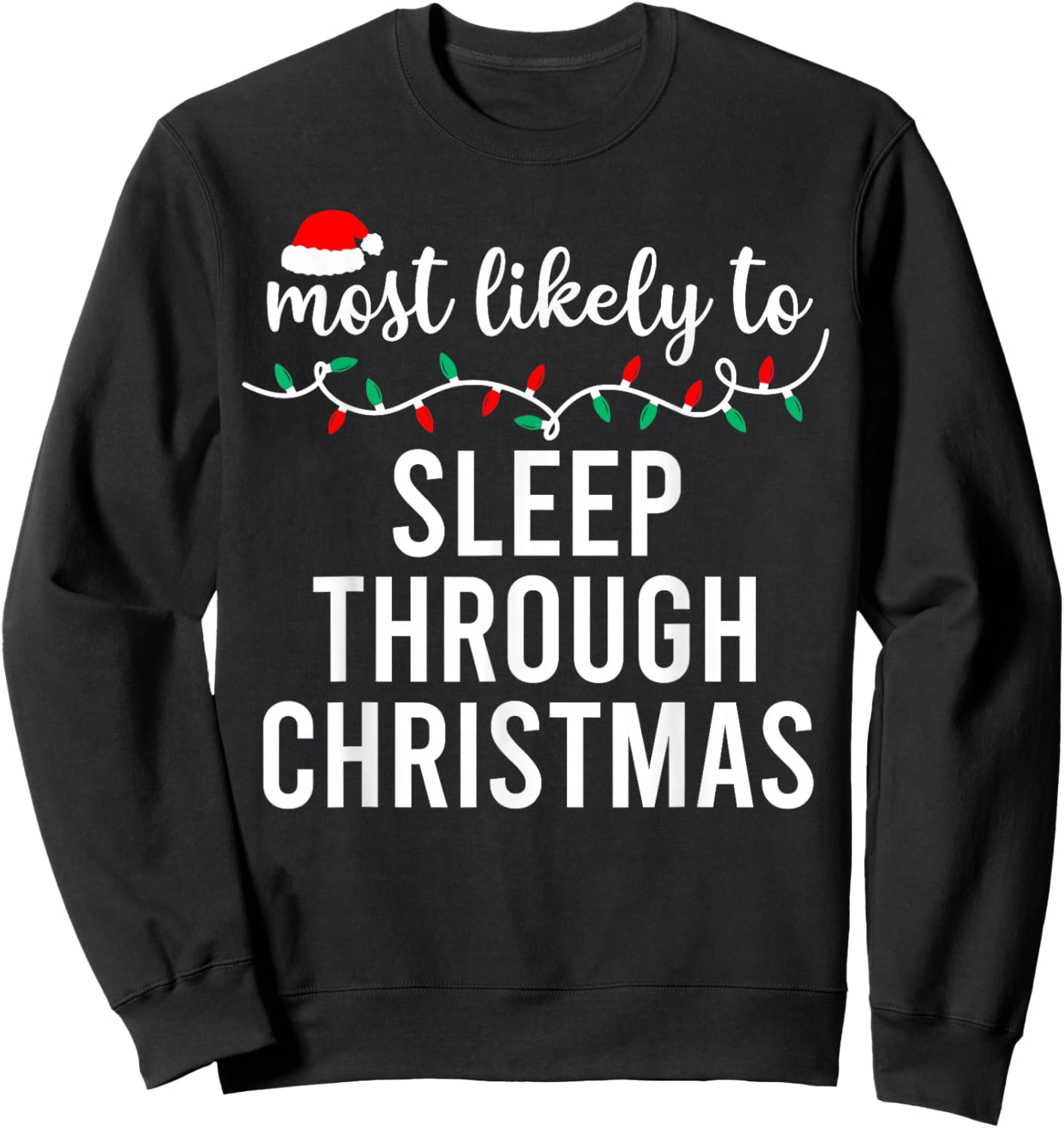 Most Likely To Christmas Shirt Matching Family Pajamas Funny Sweatshirt - Sweatshirt | Black