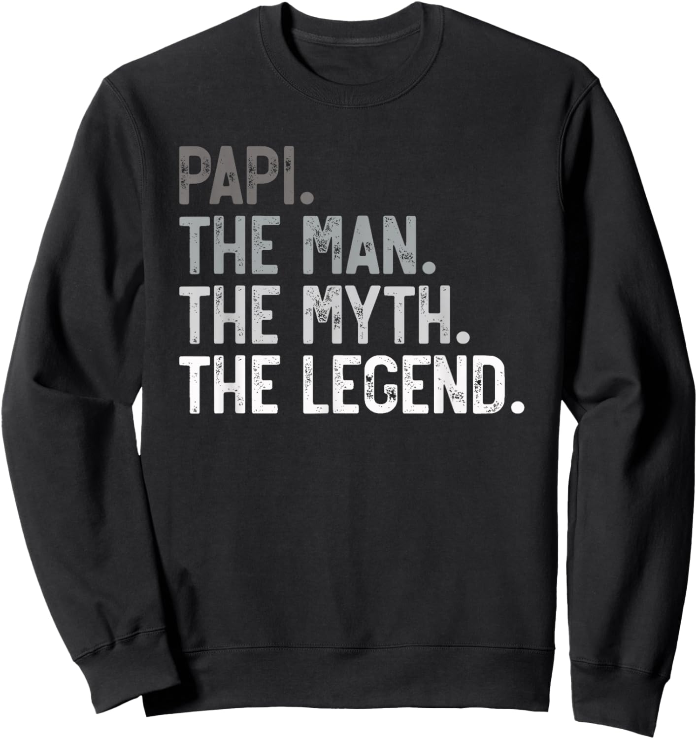Papi the Man the Myth the Legend Father's Day for Grandpa Sweatshirt - Sweatshirt | Black