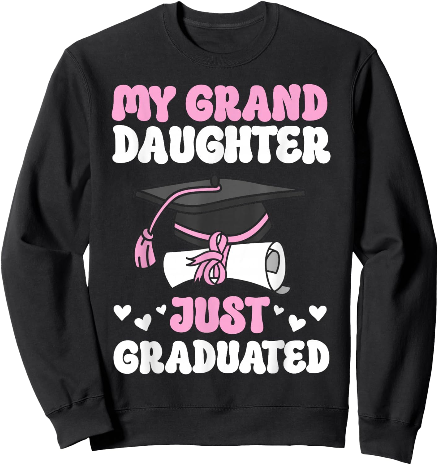 My Granddaughter Just Graduated Granny Grandma Of Graduate Sweatshirt - Sweatshirt | Black