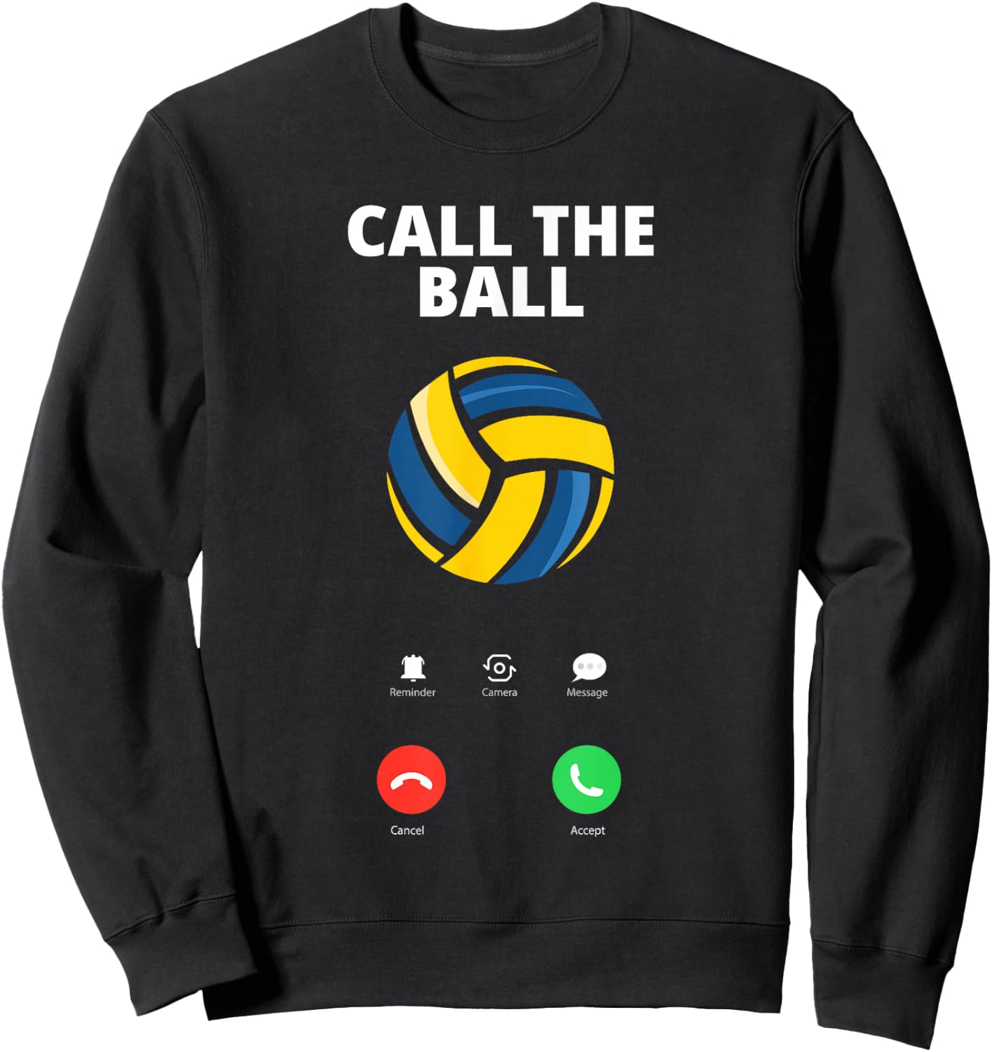 Call The Ball Funny Volleyball Sweatshirt - Sweatshirt | Black