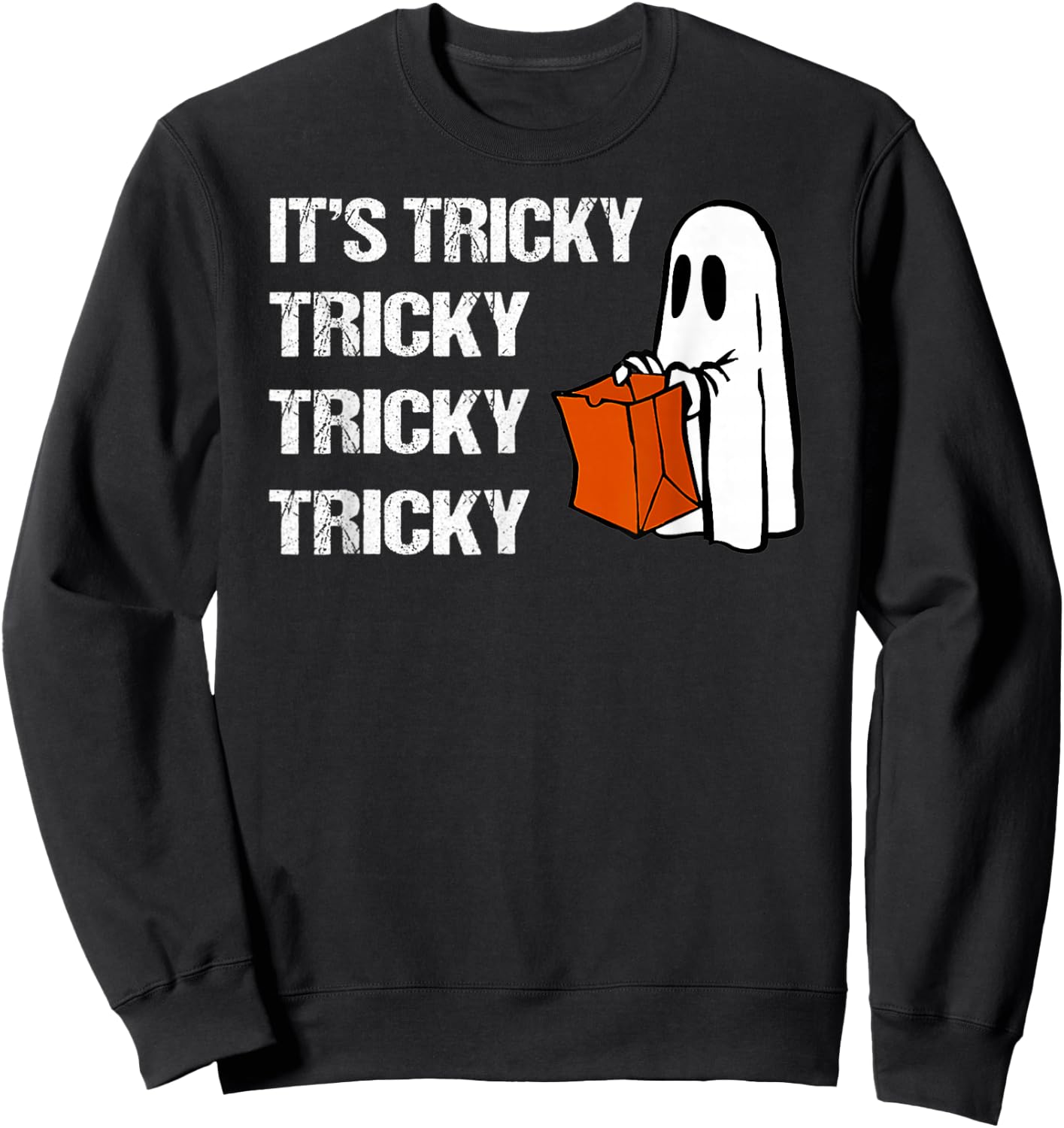 It's Tricky Tricky Tricky Funny Ghost Boo Halloween Sweatshirt - Sweatshirt | Black