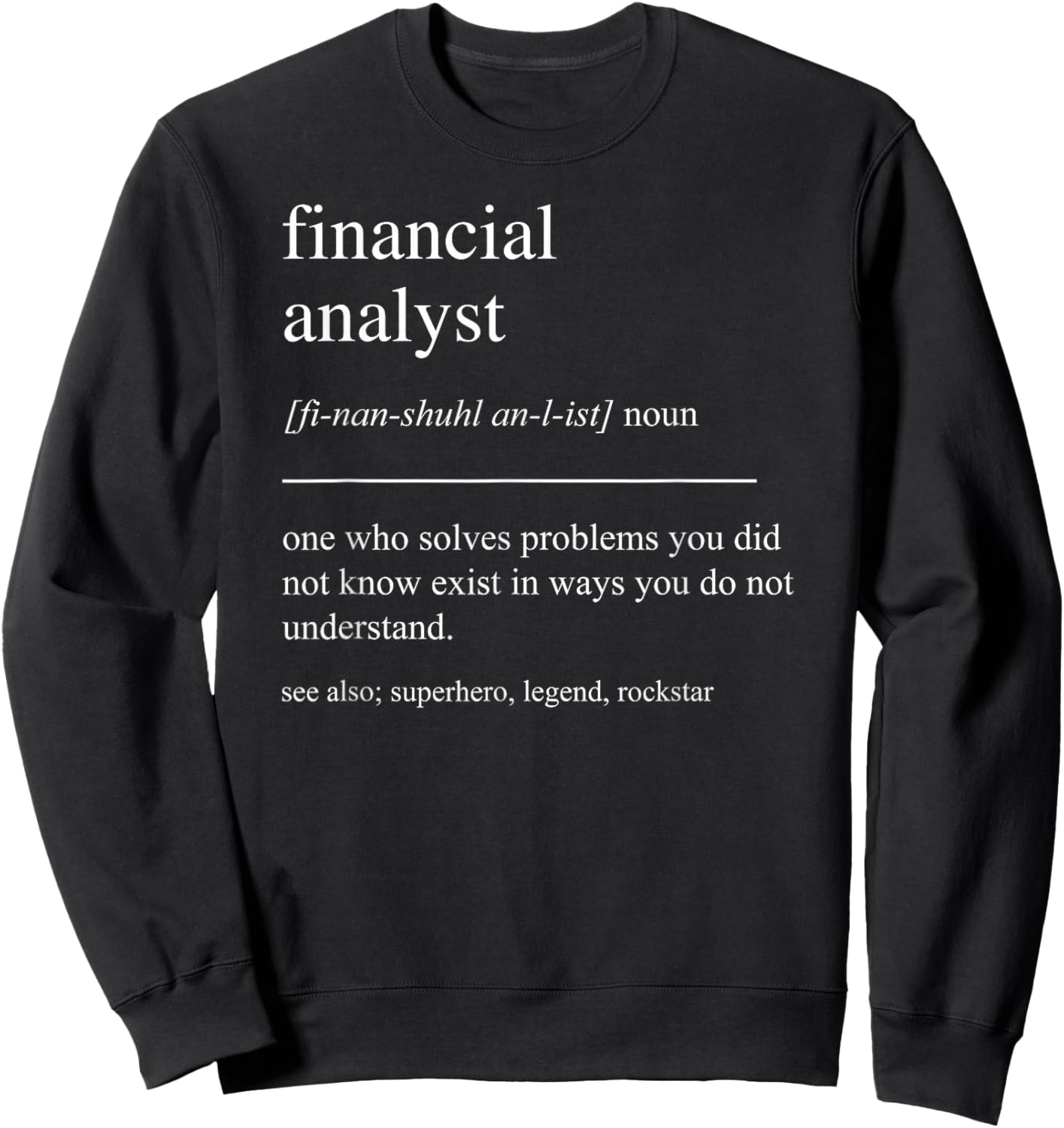 Funny Financial Analyst Definition Finance CFA Retirement Sweatshirt - Sweatshirt | Black