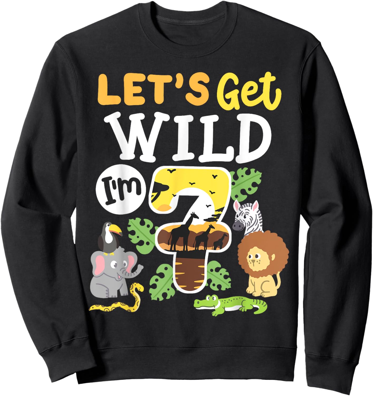 Jungle Safari Let's Get Wild 7th Birthday Zoo 7 Year Old Kid Sweatshirt - Sweatshirt | Black