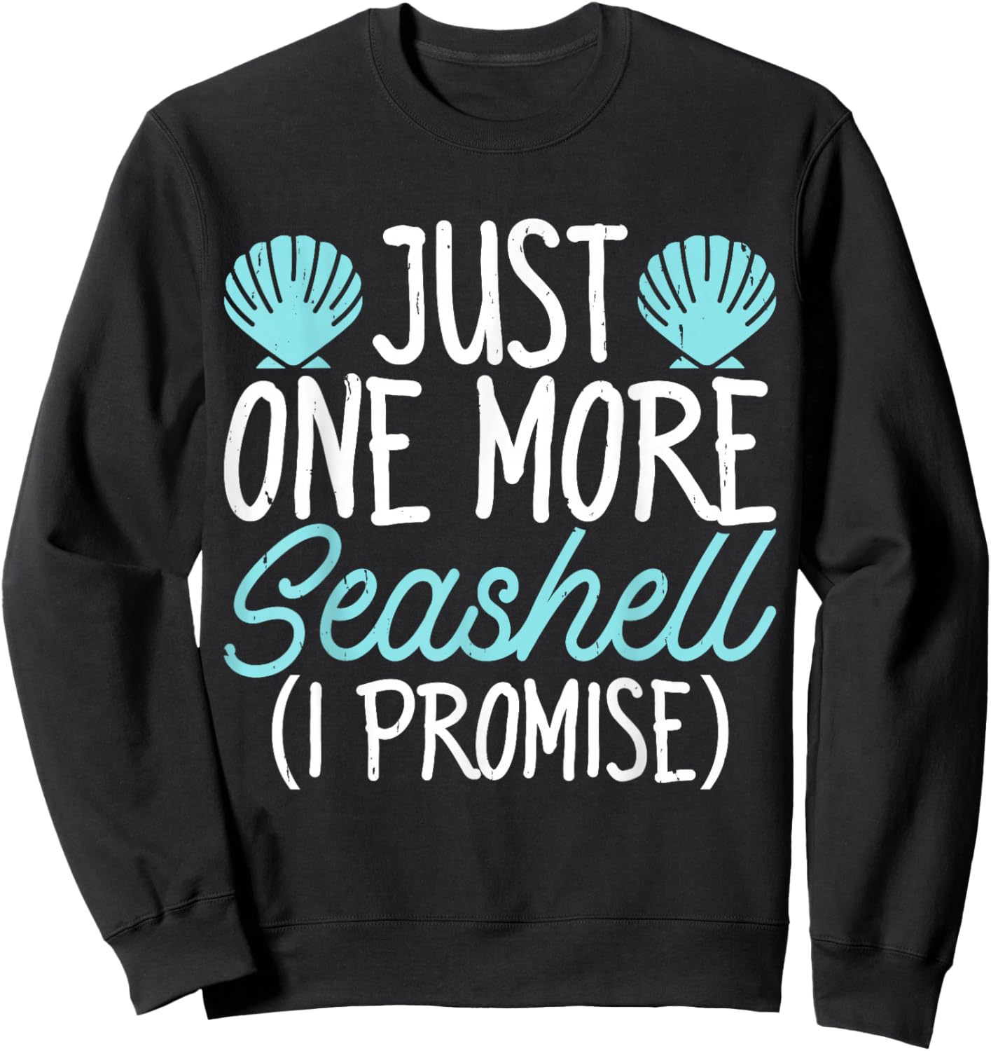 Just One More Seashell I Promise Sweatshirt - Sweatshirt | Black
