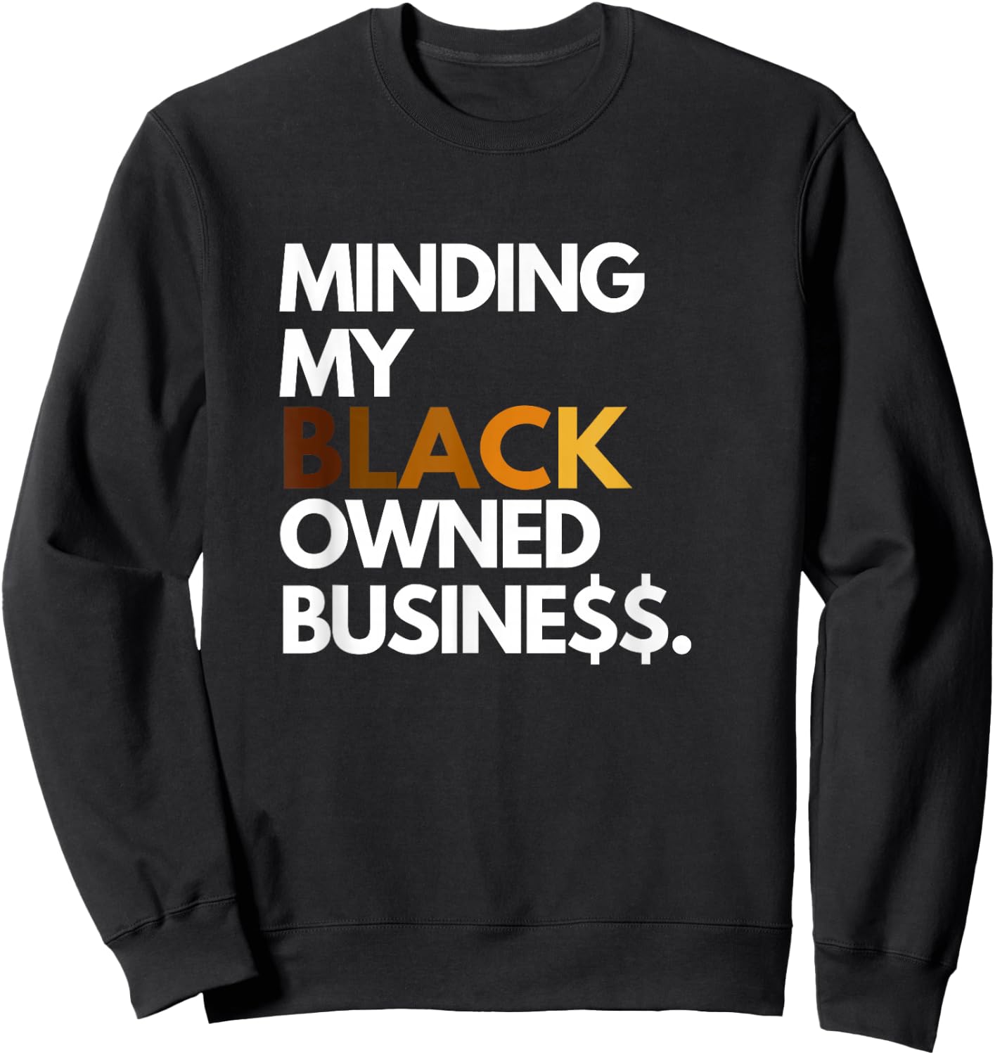 Minding My Owned Black Business Sweatshirt - Sweatshirt | Black