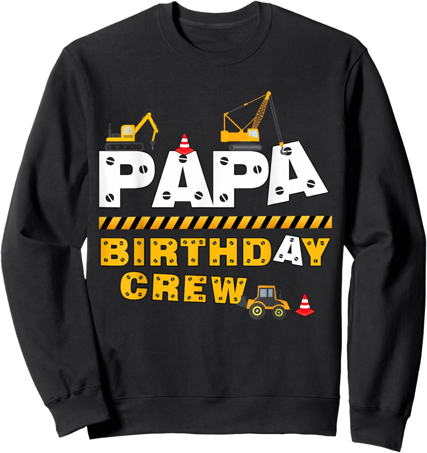 Papa Birthday Crew Construction Family Birthday Party Sweatshirt - Sweatshirt | Black