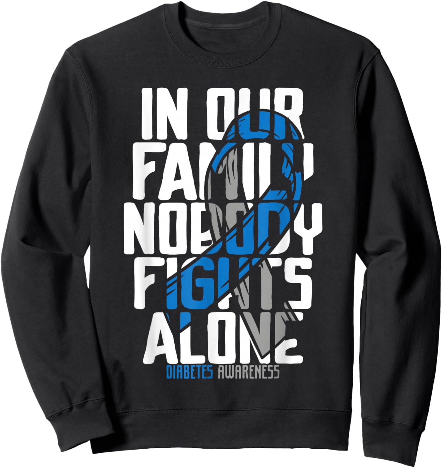 Diabetes Support Family Diabetic T2D T1D Diabetes Awareness Sweatshirt - Sweatshirt | Black
