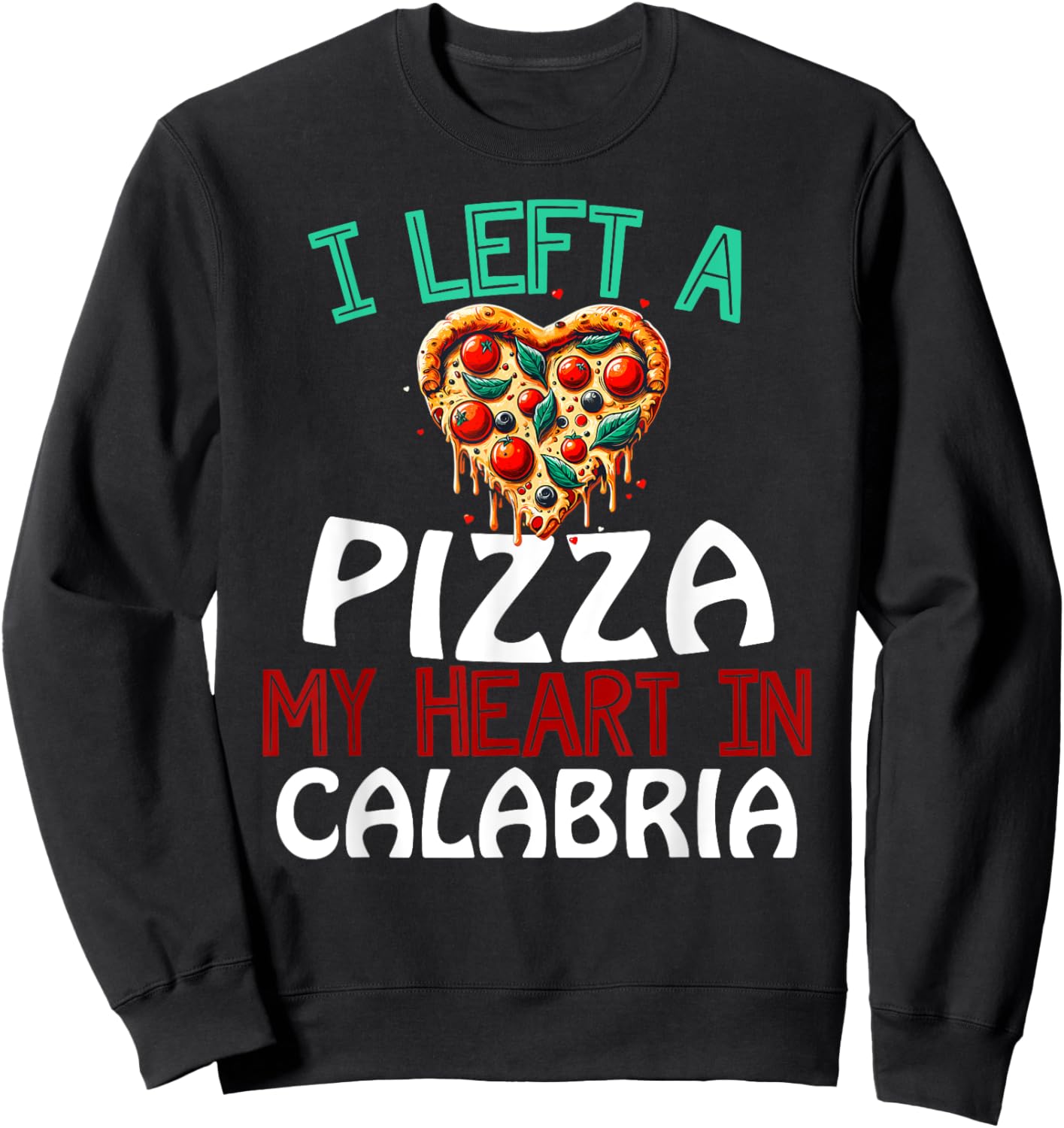 Calabria Italy Funny Italian Vacation Souvenir Sweatshirt - Sweatshirt | Black