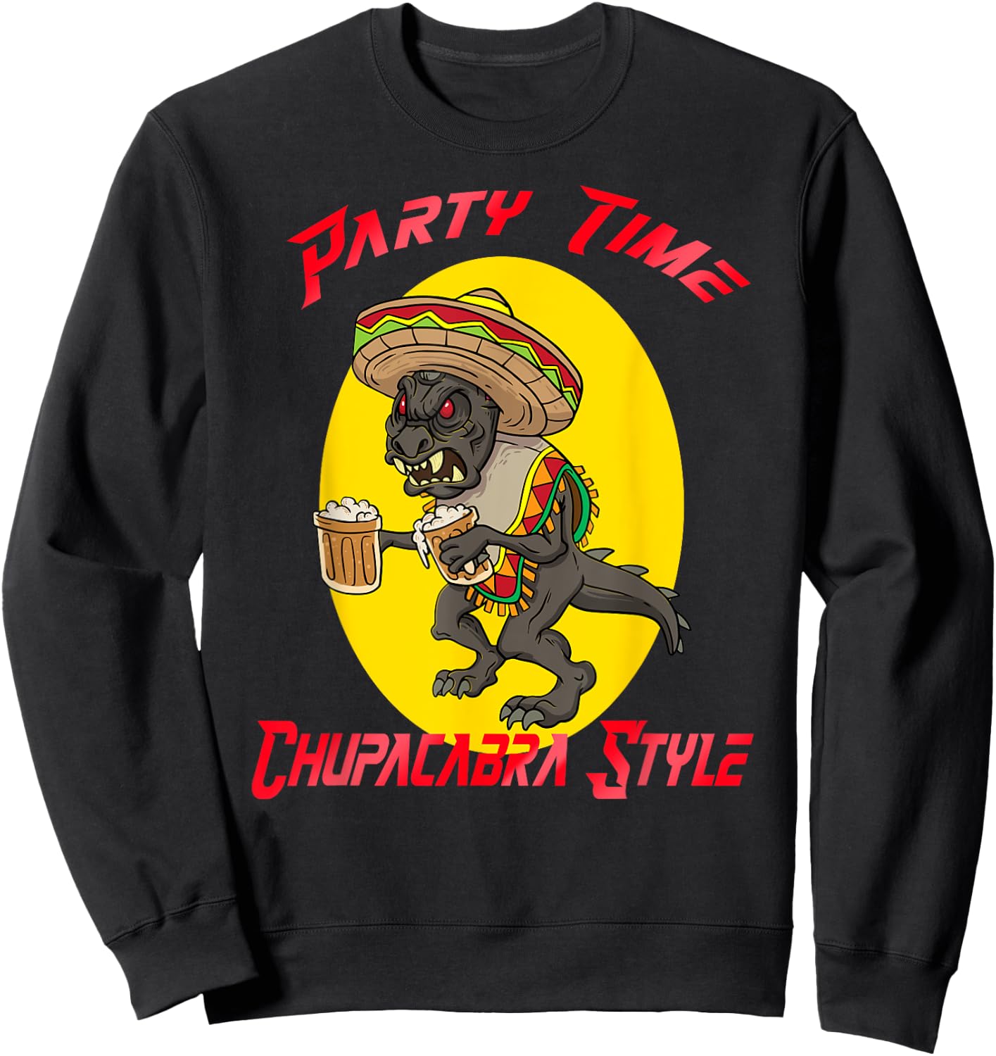 Chupacabra Party Time Cinco de Mayo Sweatshirt - Sweatshirt | Black