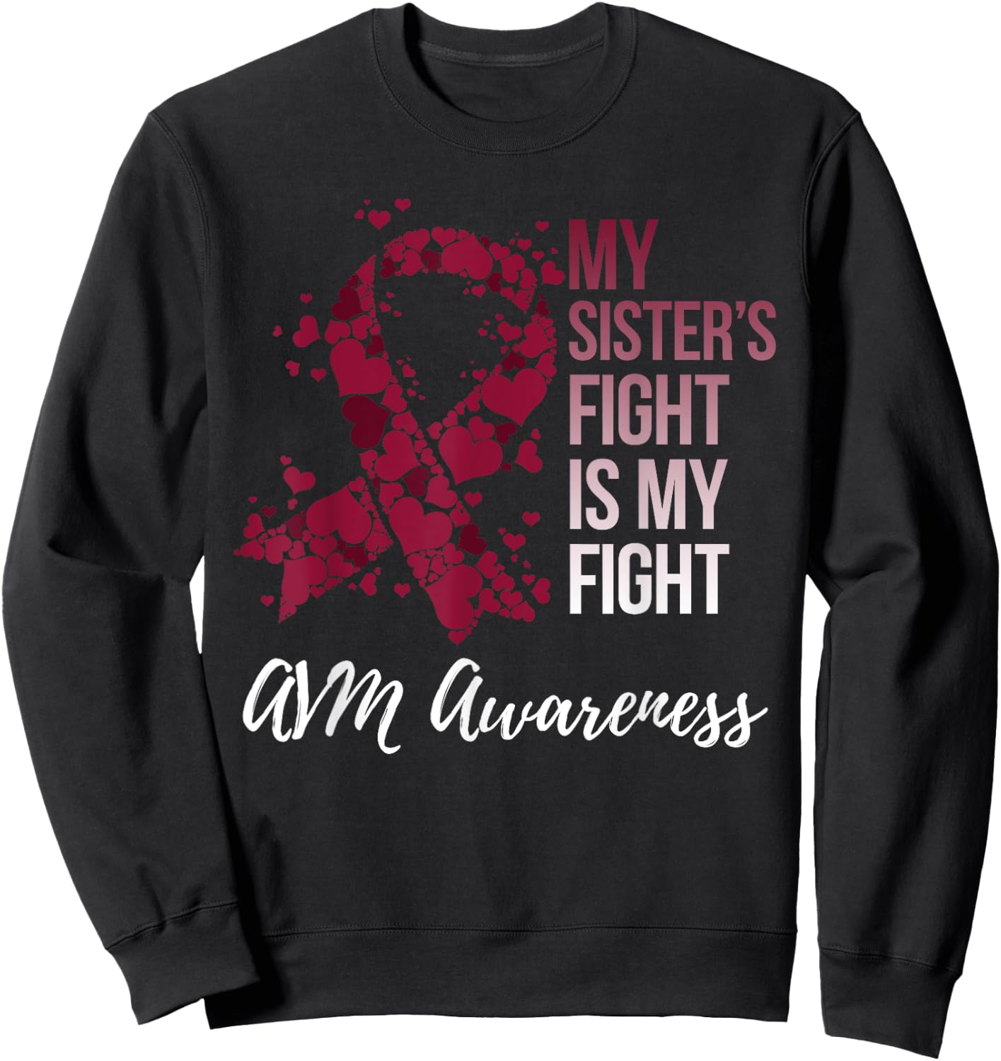 My Sister’s Fight Arteriovenous Malformation AVM Awareness Sweatshirt - Sweatshirt | Black