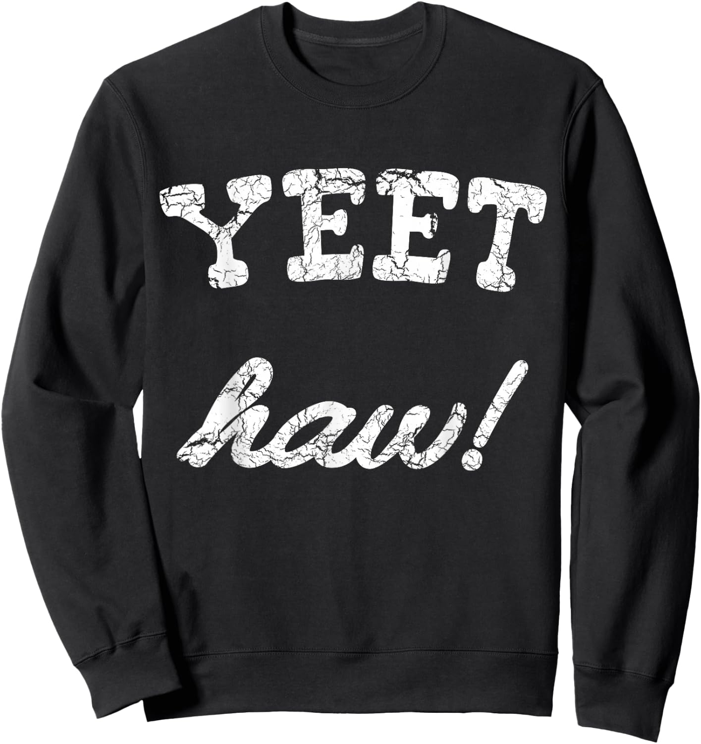 Yeet Haw! Sweatshirt - Sweatshirt | Black