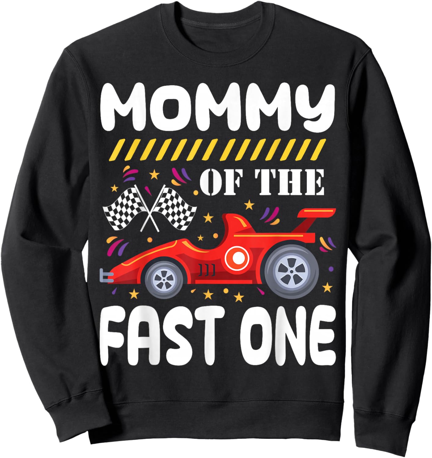 Mommy of The Fast One Birthday 1st Race Car Family Matching Sweatshirt - Sweatshirt | Black
