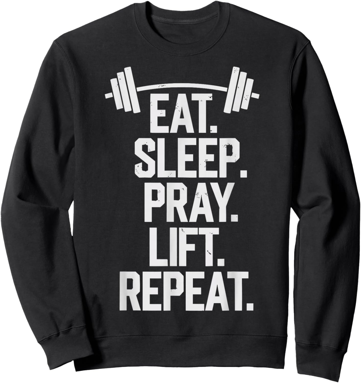 Eat Sleep Pray Repeat Funny Christian Gym Weightlifting Sweatshirt - Sweatshirt | Black