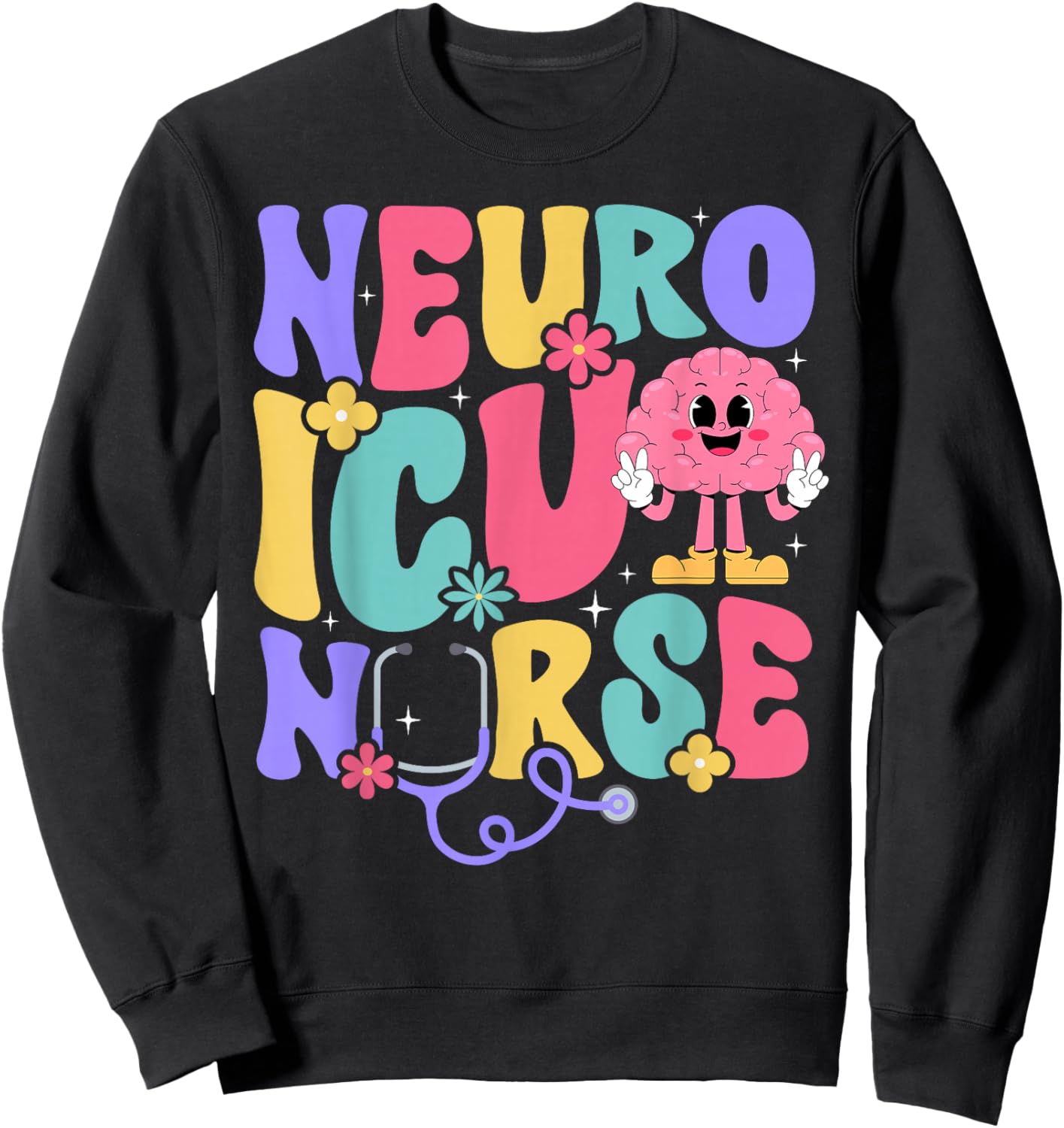 Groovy Neuro ICU Nurse Neurology ICU Nurse Neuro ICU Nursing Sweatshirt - Sweatshirt | Black
