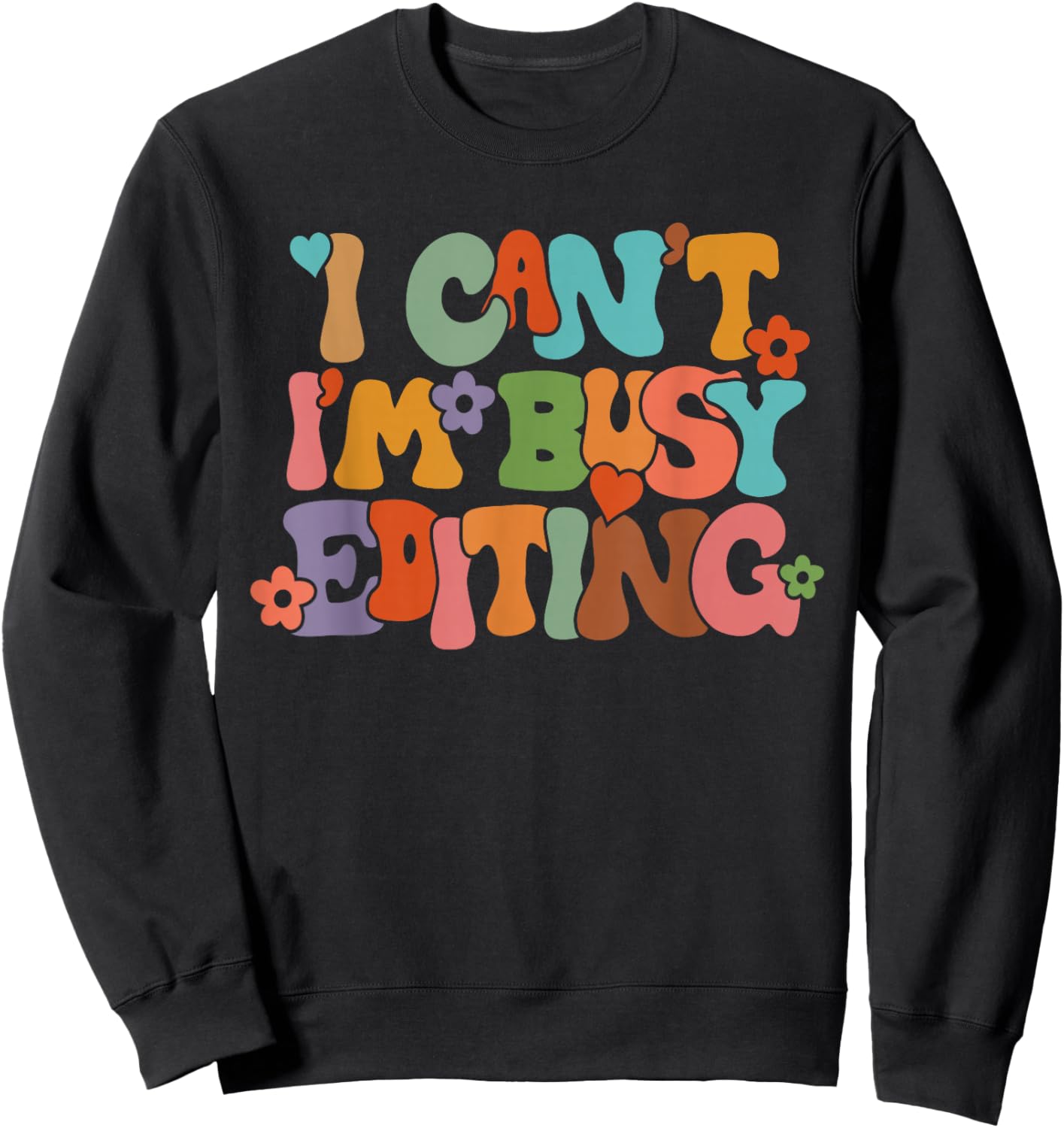 I Can't I'm Busy Editing Aesthetic Vintage Photographer Edit Sweatshirt - Sweatshirt | Black