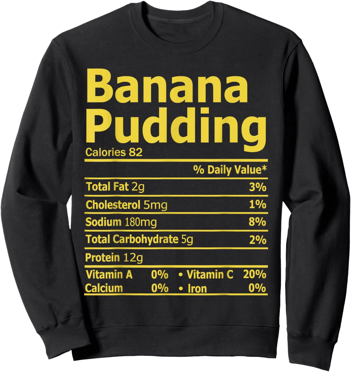 Banana Pudding Nutrition Facts Funny Thanksgiving Nutrition Sweatshirt - Sweatshirt | Black