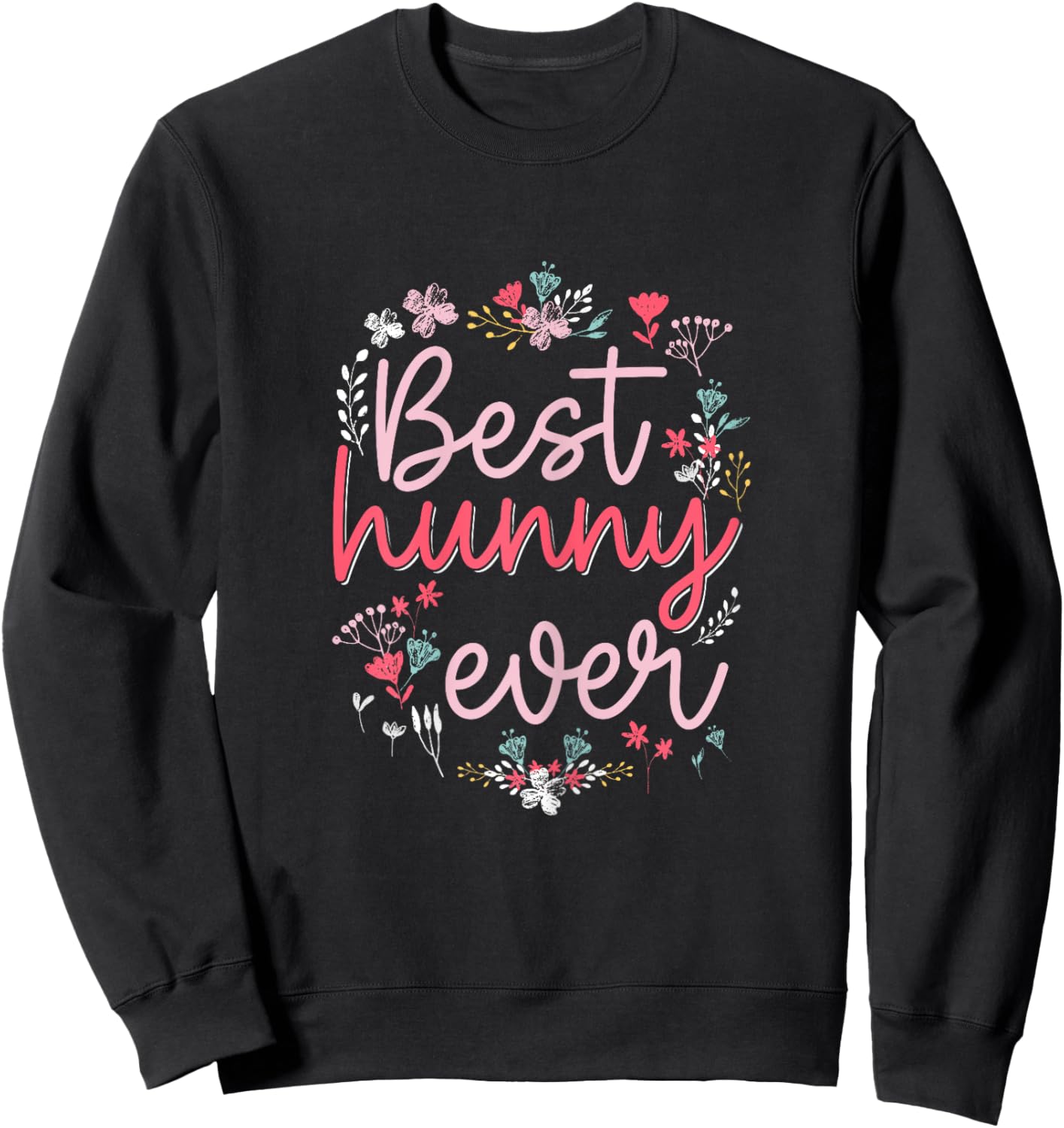 Best Hunny Ever - Cute Floral Mom Grandma Mothers day Sweatshirt - Sweatshirt | Black