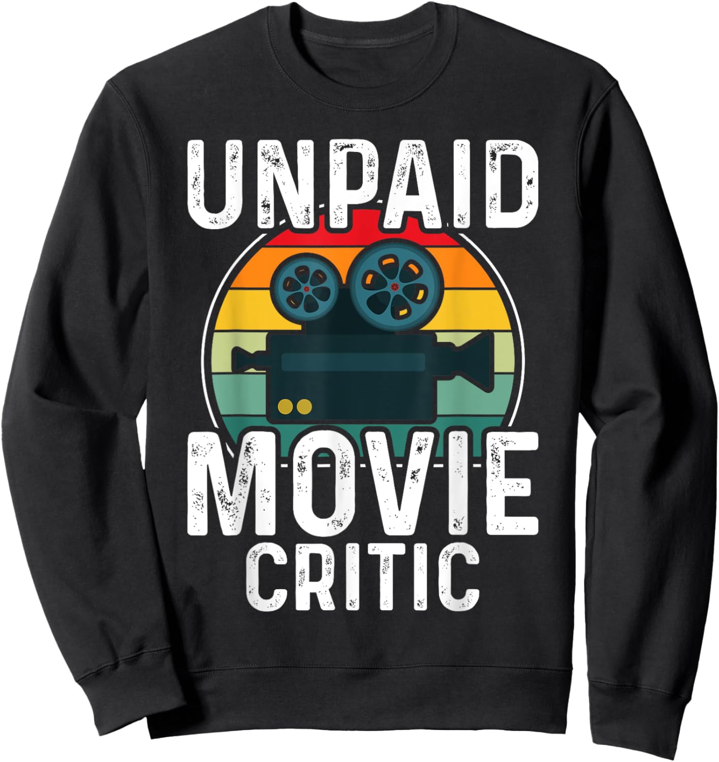 Retro Vintage Unpaid Movie Critic Film Cinema Motion Picture Sweatshirt - Sweatshirt | Black