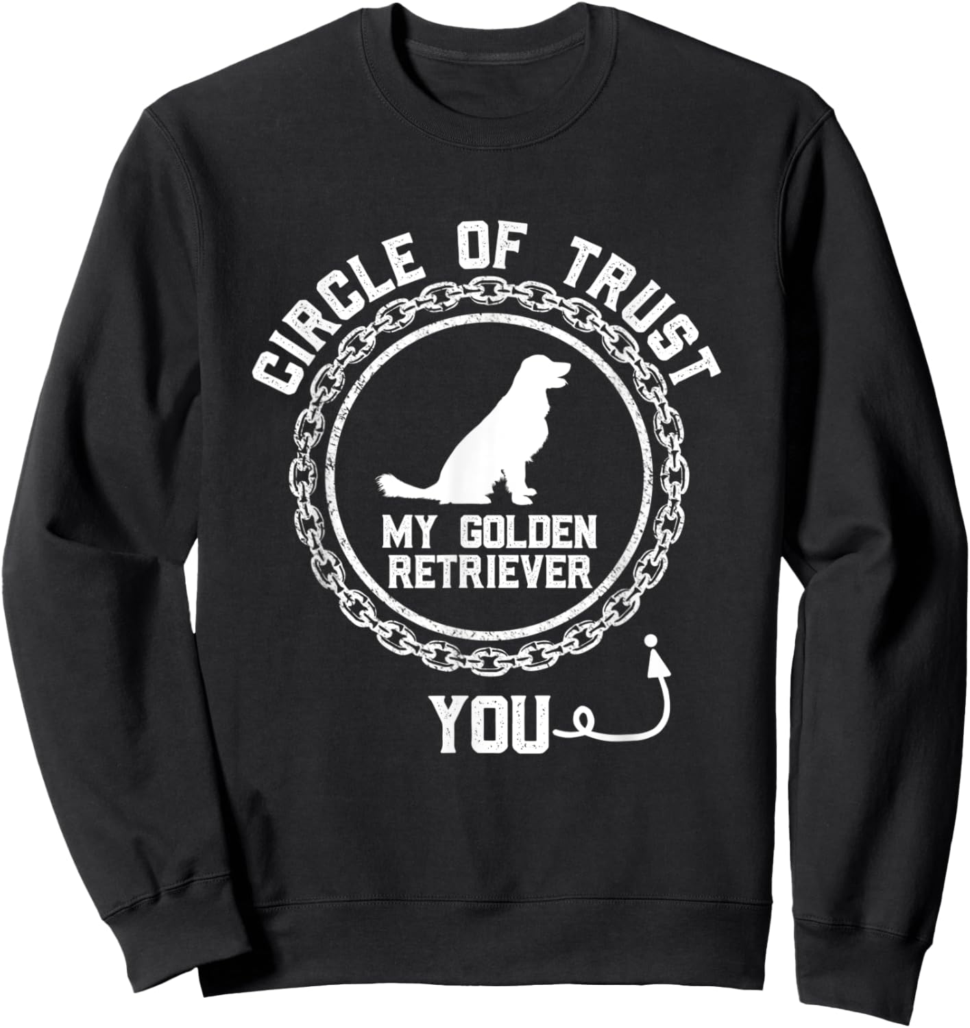 Circle Of Trust You Funny Golden Retriever Dog Lover Humor Men Women Kids Sweatshirt - Sweatshirt | Black